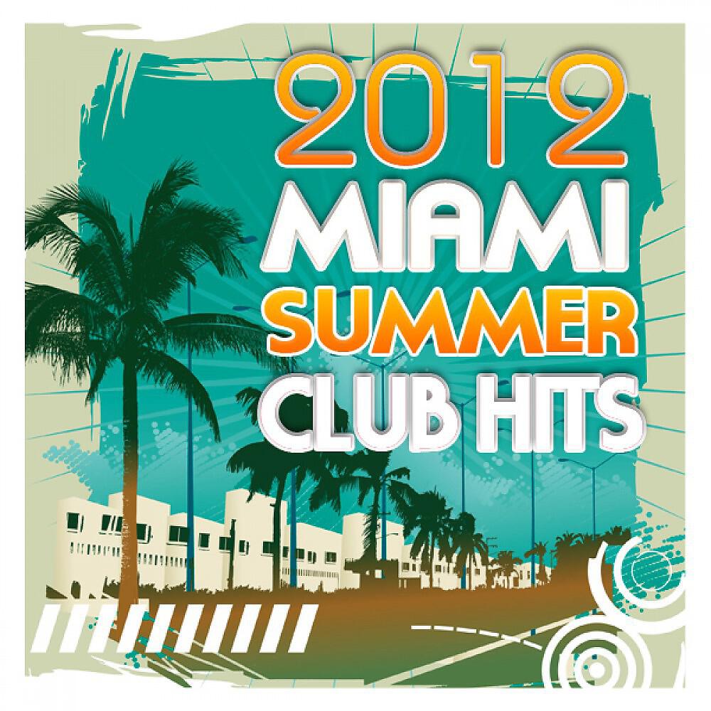 Релиз Miami Summer Club Hits 2012