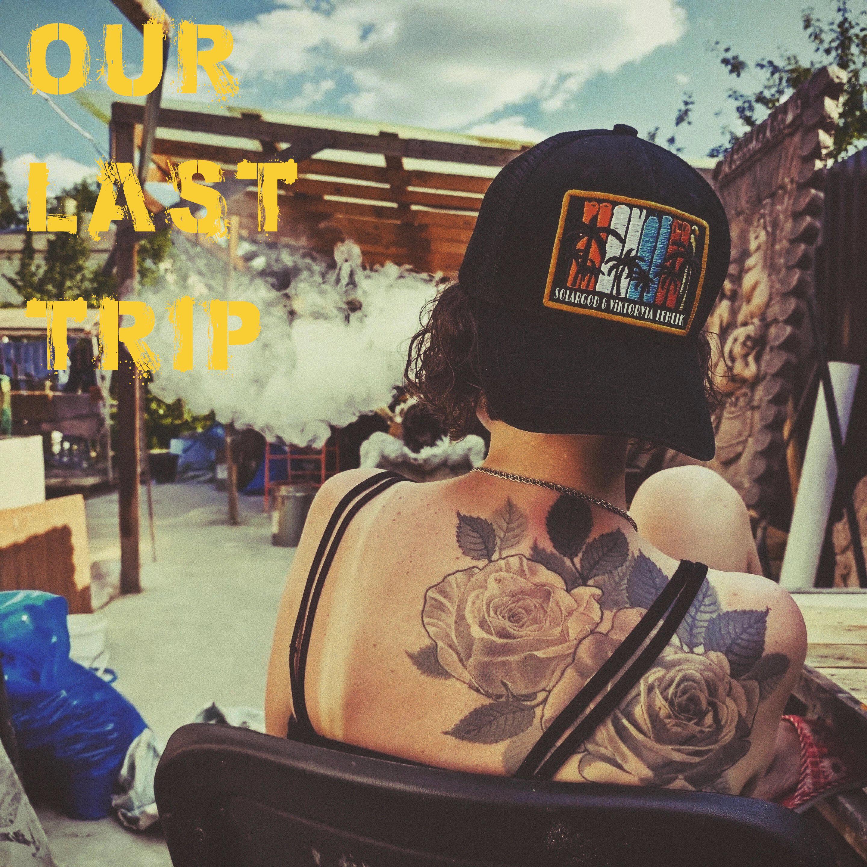 Релиз Our Last Trip