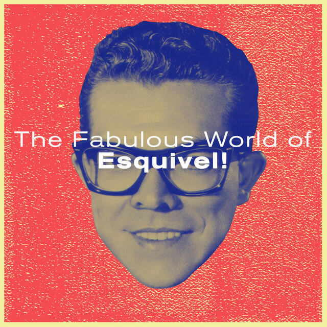 Релиз The Fabulous World of Esquivel!
