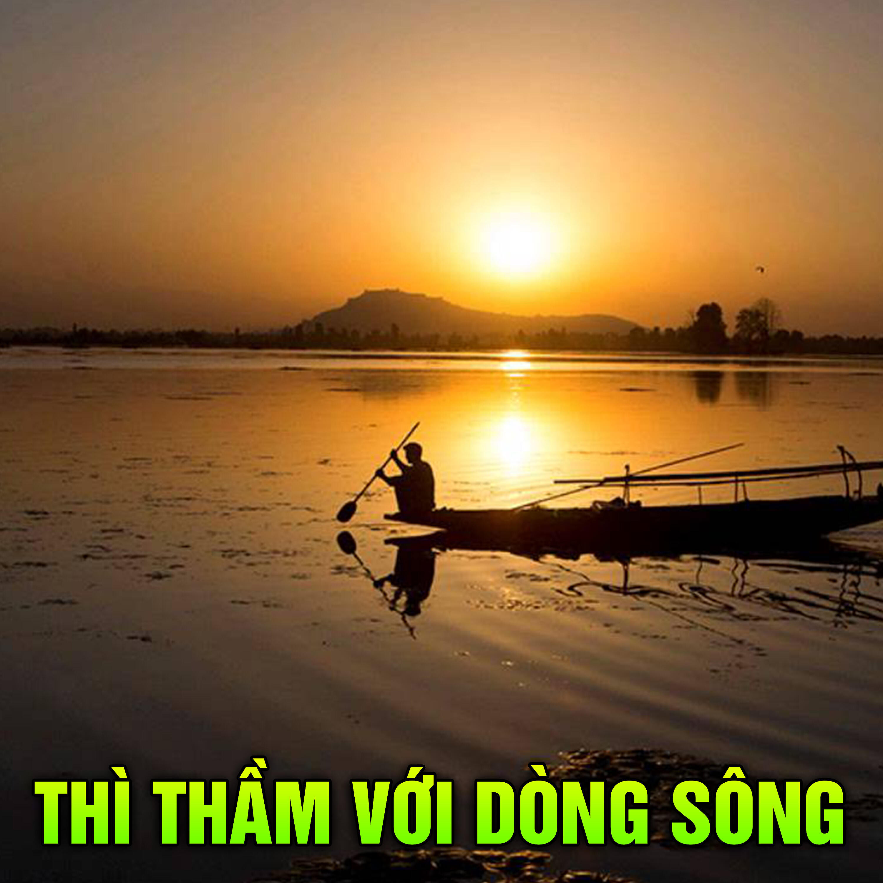 Релиз Thì Thầm Với Dòng Sông