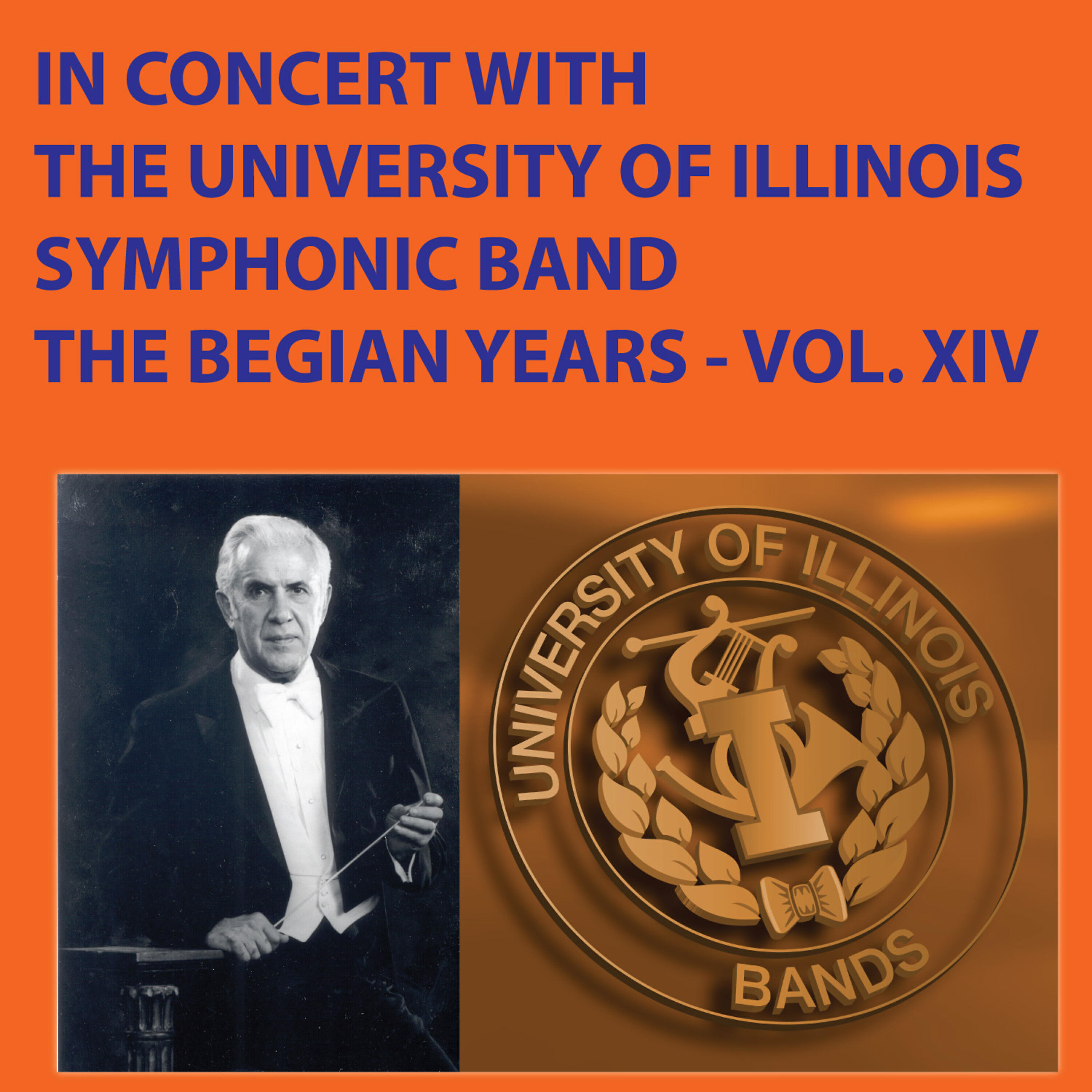 Релиз In Concert with the University of Illinois Symphonic Band - The Begian Years, Vol. XIV