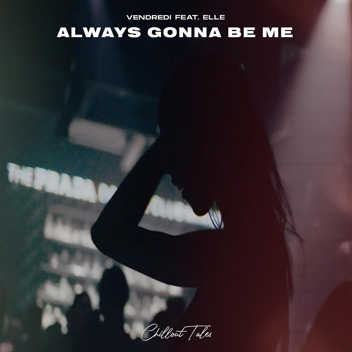 Релиз Always Gonna Be Me