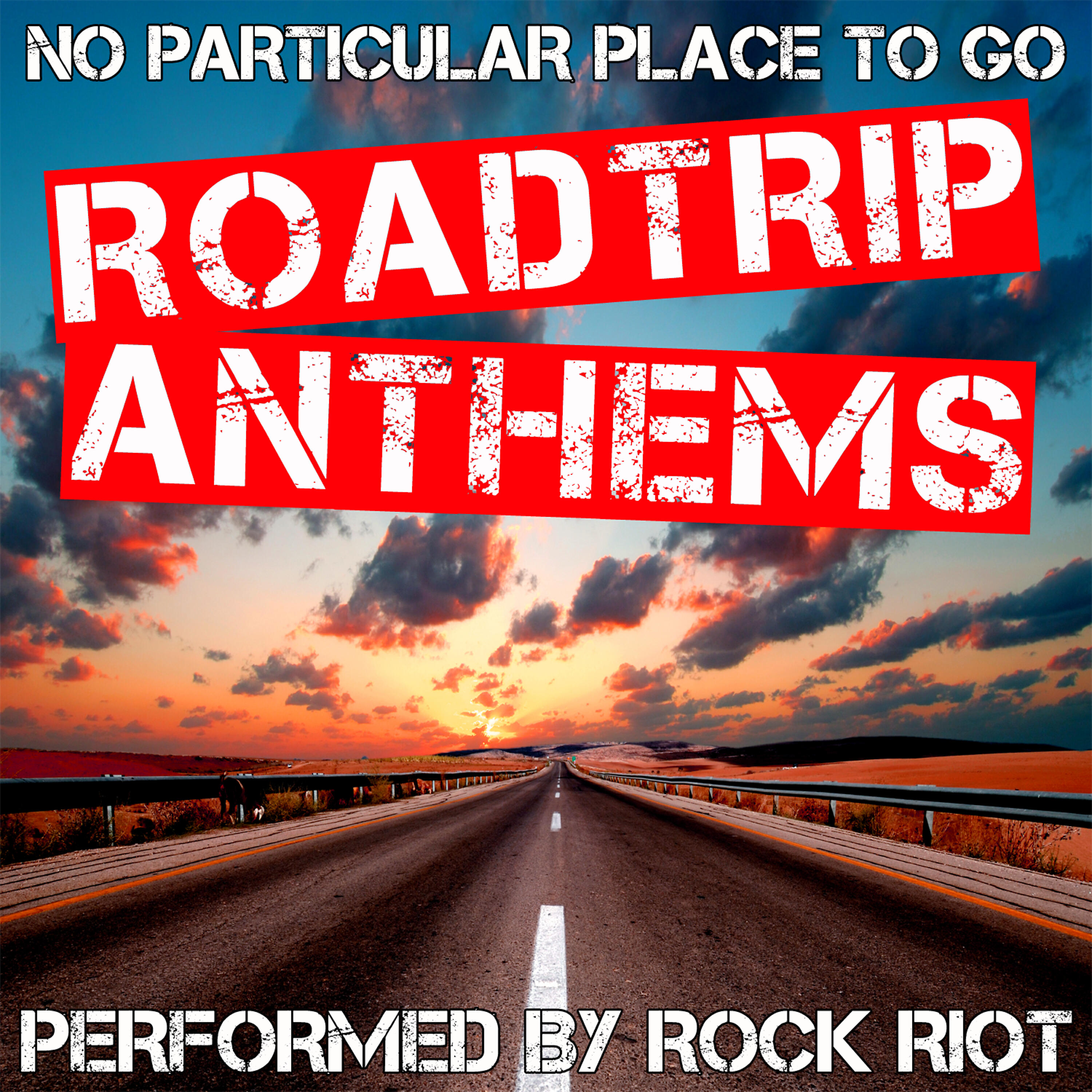 Релиз No Particular Place To Go - Roadtrip Anthems