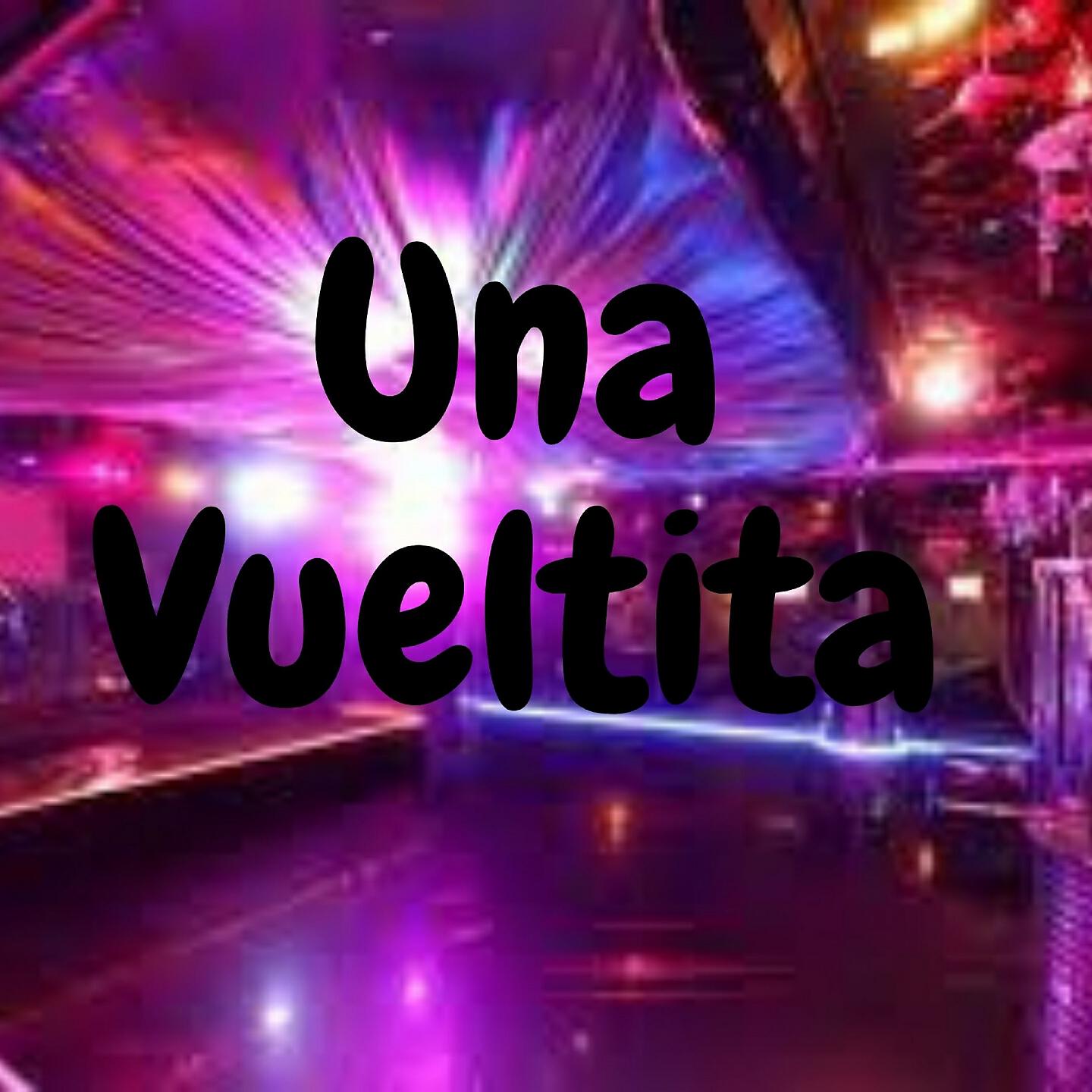 Релиз Una Vueltita