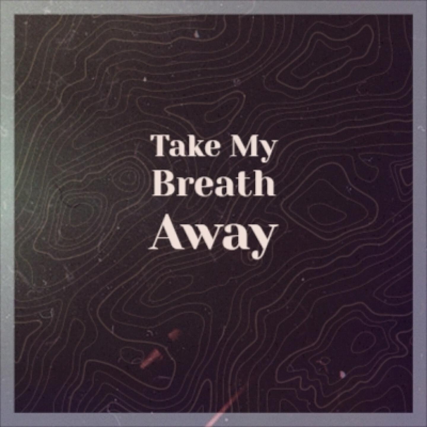 Релиз Take My Breath Away