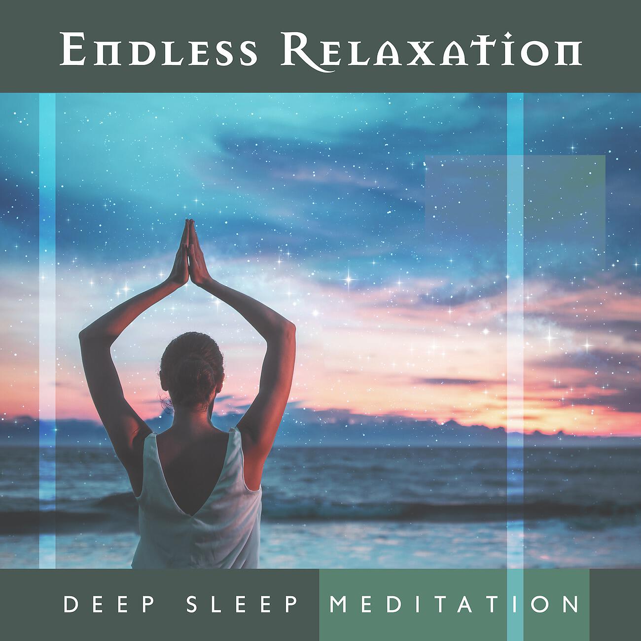 Релиз Endless Relaxation - Deep Sleep Meditation