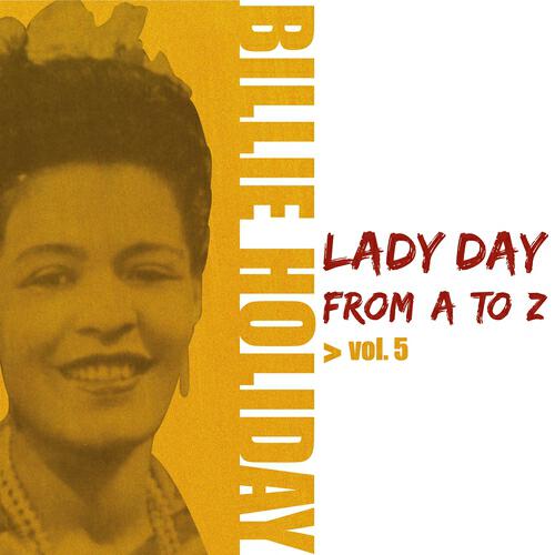 Релиз Lady Day From A To Z, Vol. 5