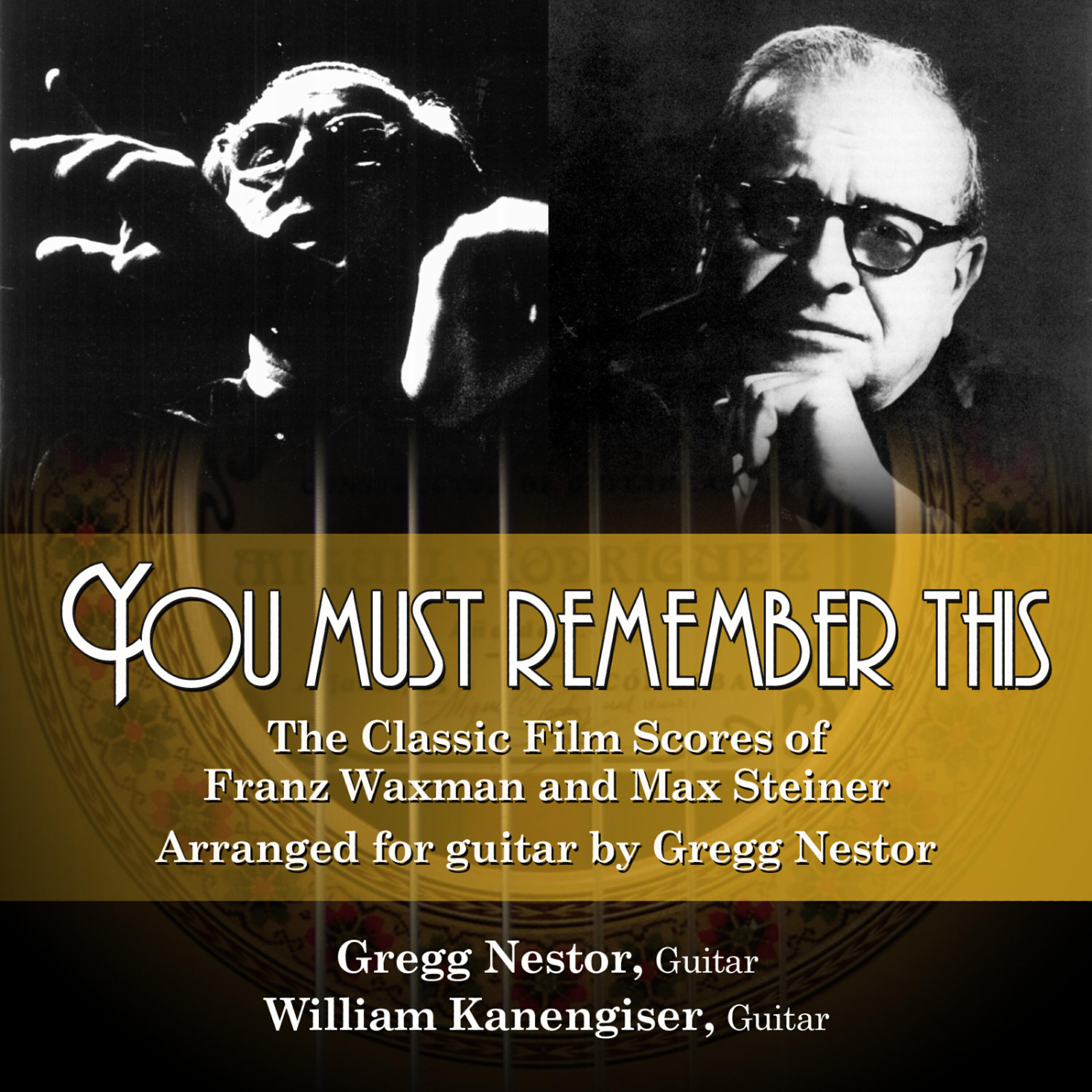 Релиз You Must Remember This - The Classic Film Scores of Franz Waxman and Max Steiner