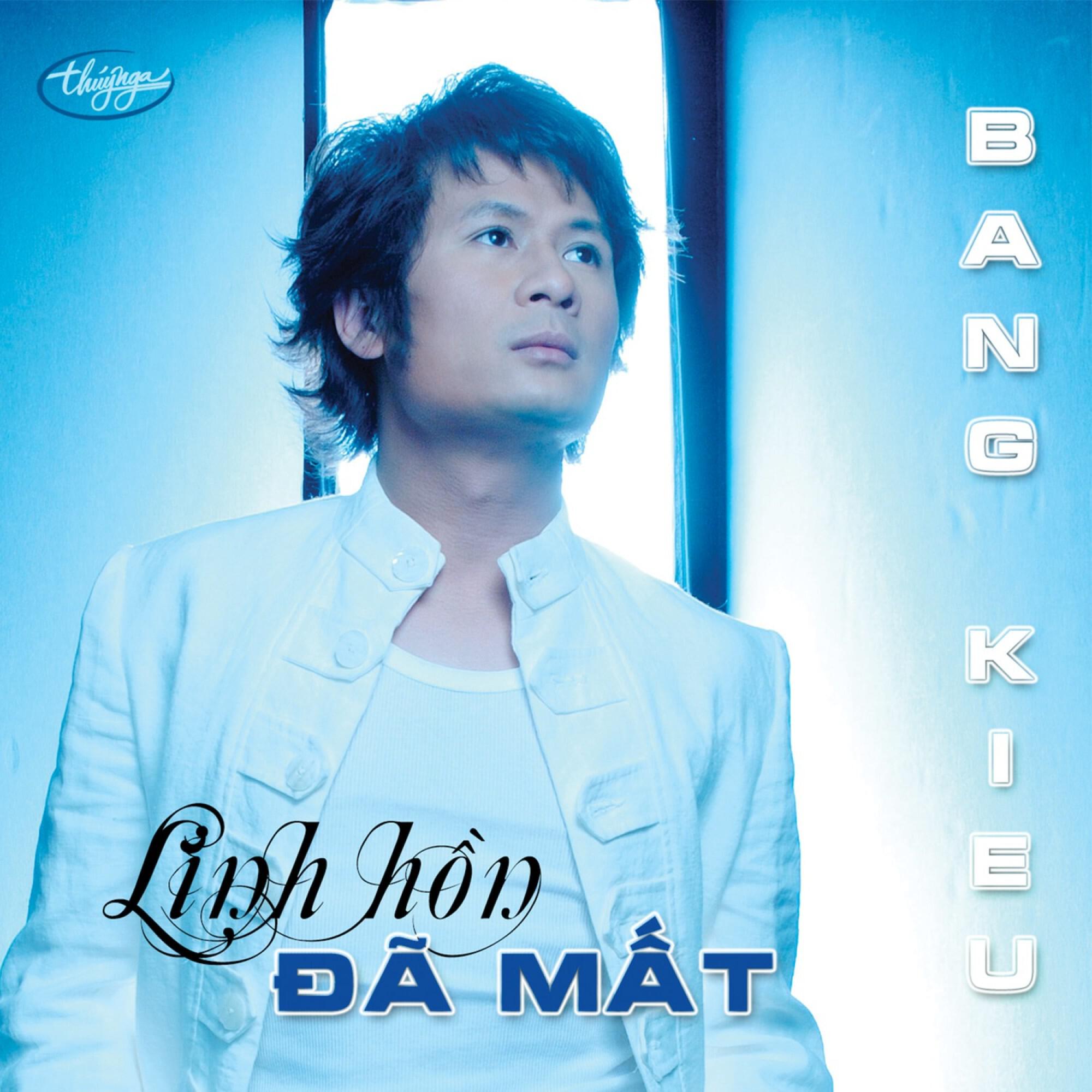 Релиз Linh Hồn Đã Mất (The Best Of Bằng Kiều)