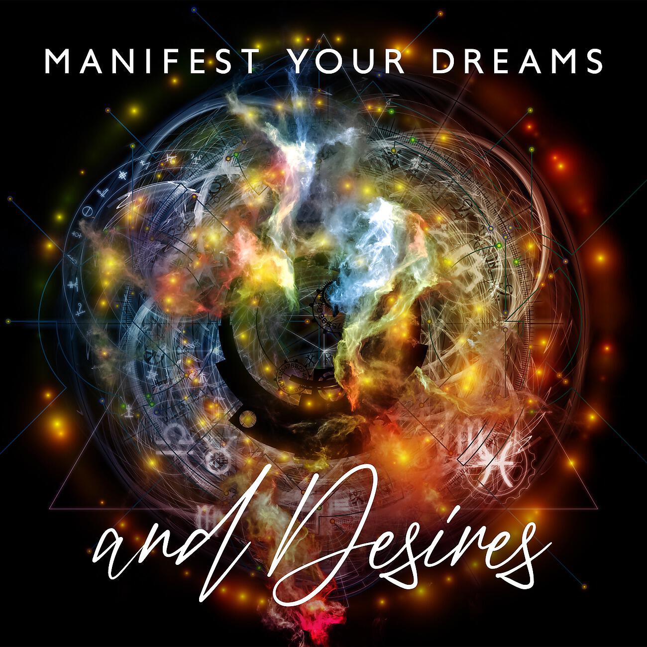 Релиз Manifest Your Dreams and Desires