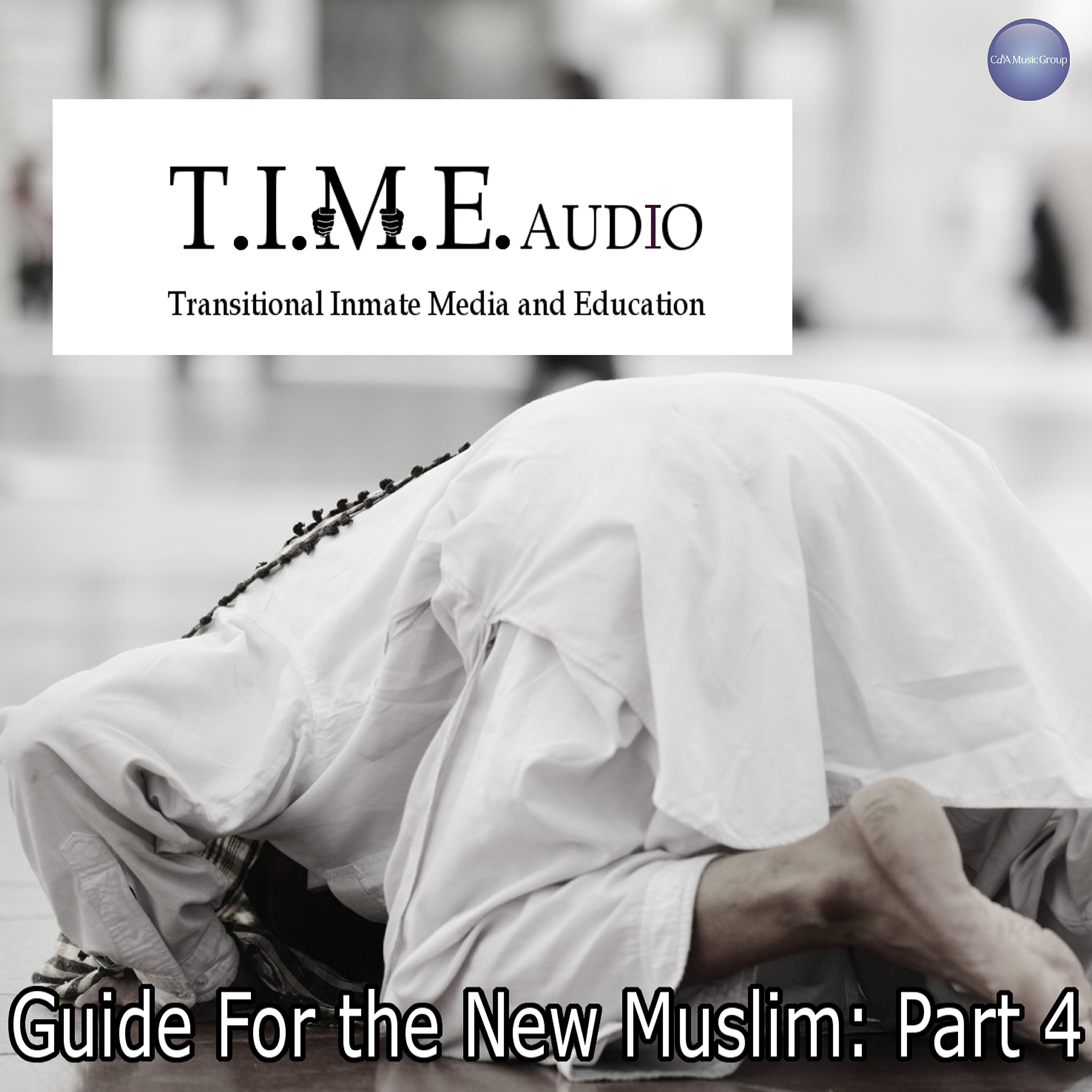 Релиз T.I.M.E Audio "Guide for the New Muslim: Part 4"