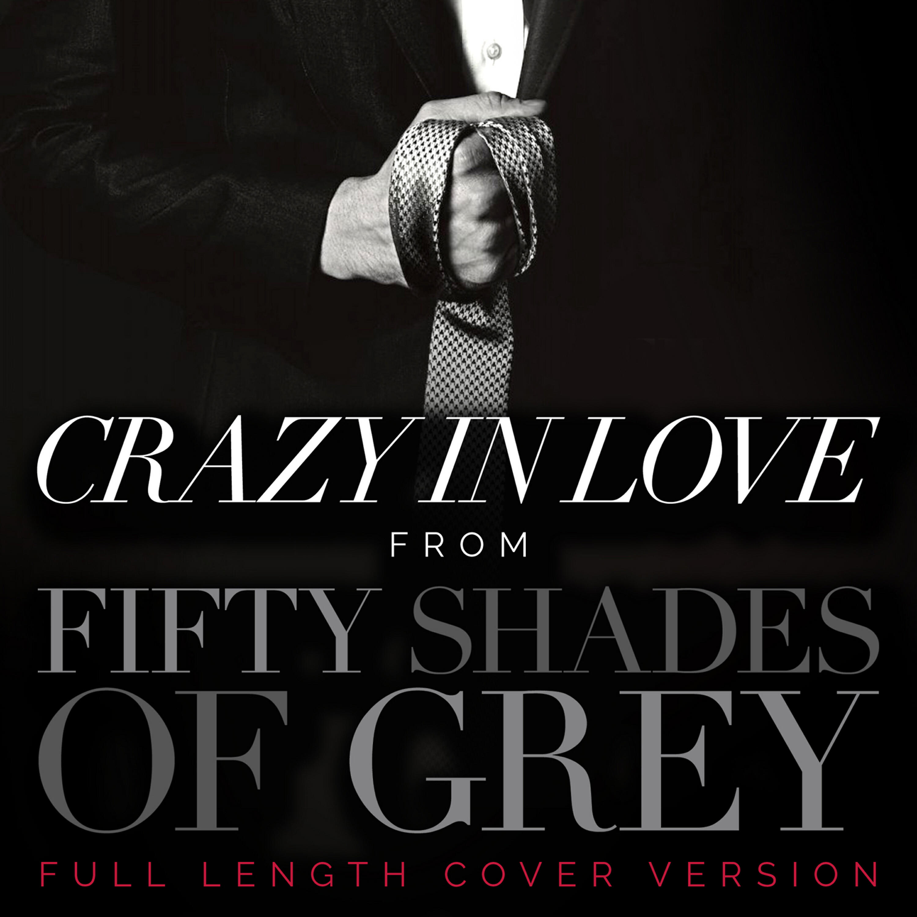 Релиз Crazy in Love (From "Fifty Shades of Grey")