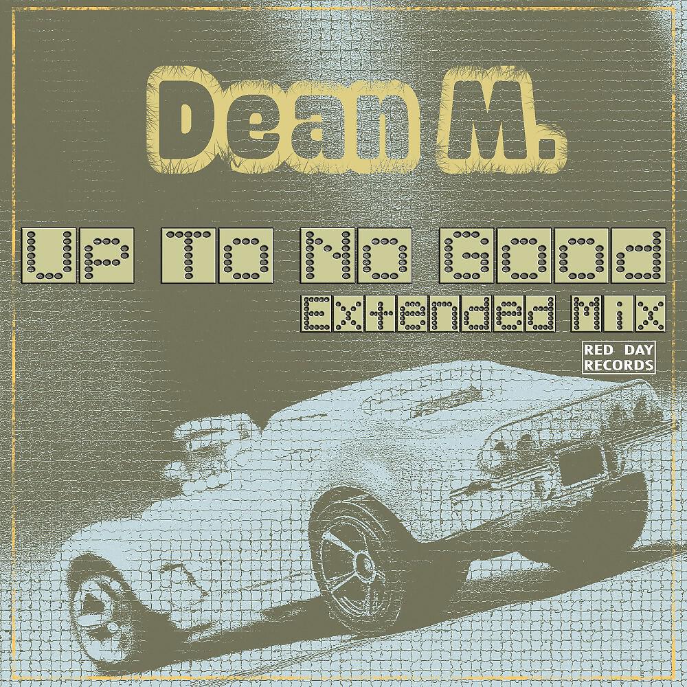Релиз Up to No Good (Extended Mix)