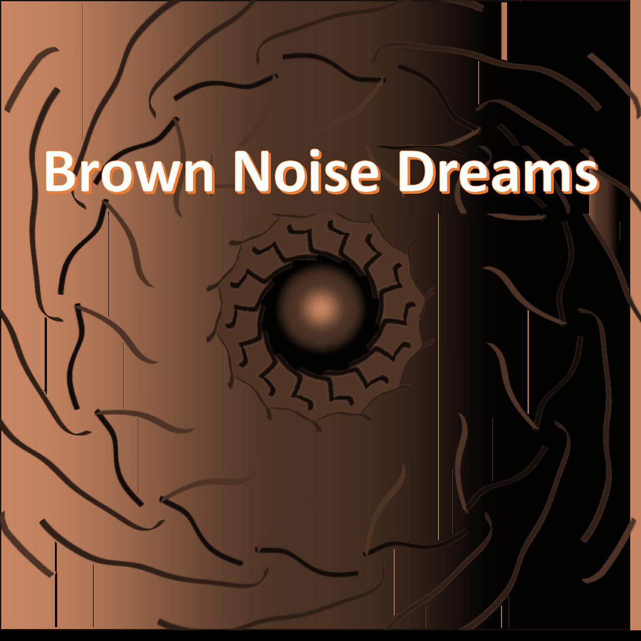 Постер альбома Brown Noise Dreams