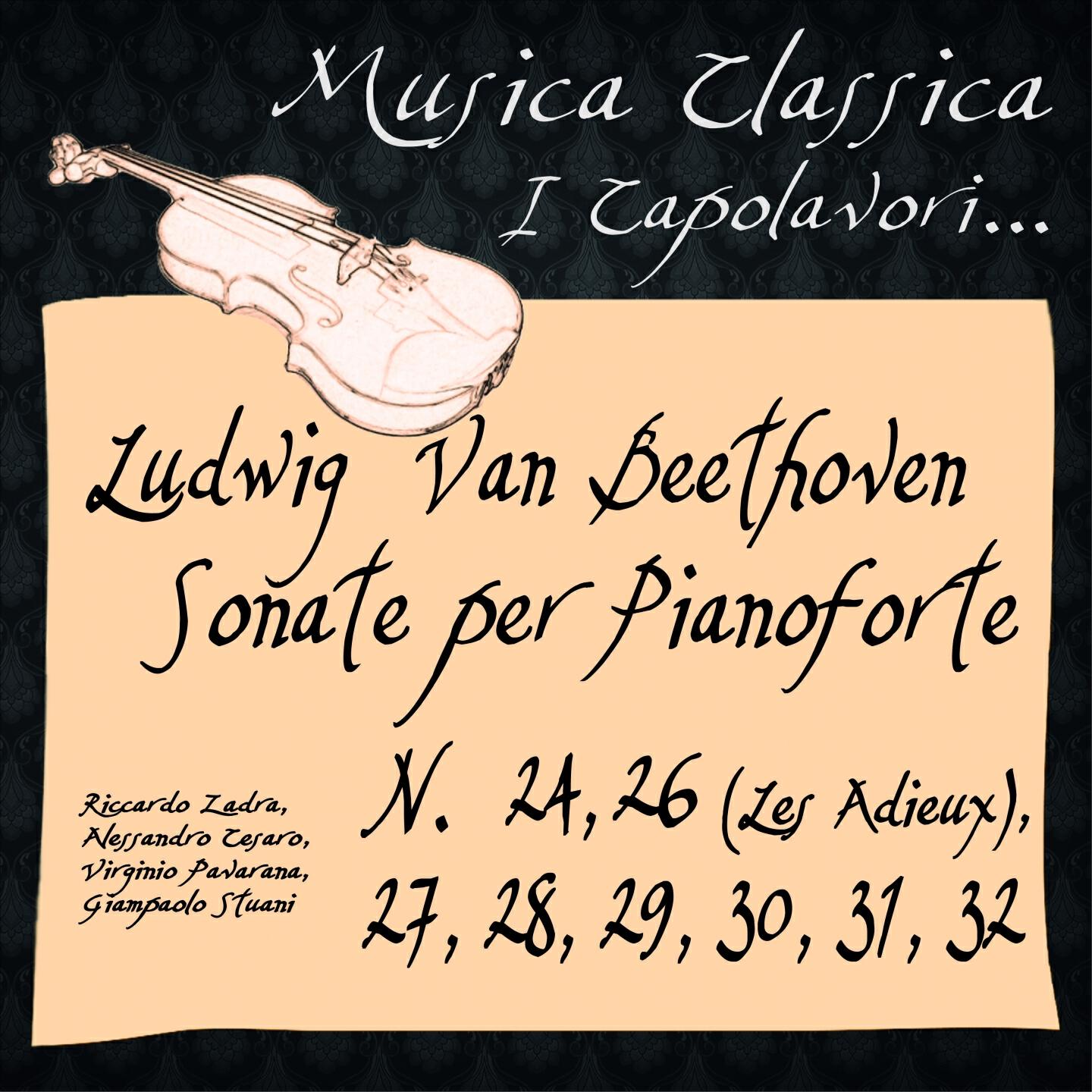 Релиз Beethoven:  Sonate per Pianoforte, No. 24, 26 "Les Adieux", 27, 28, 29, 30, 31 & 32