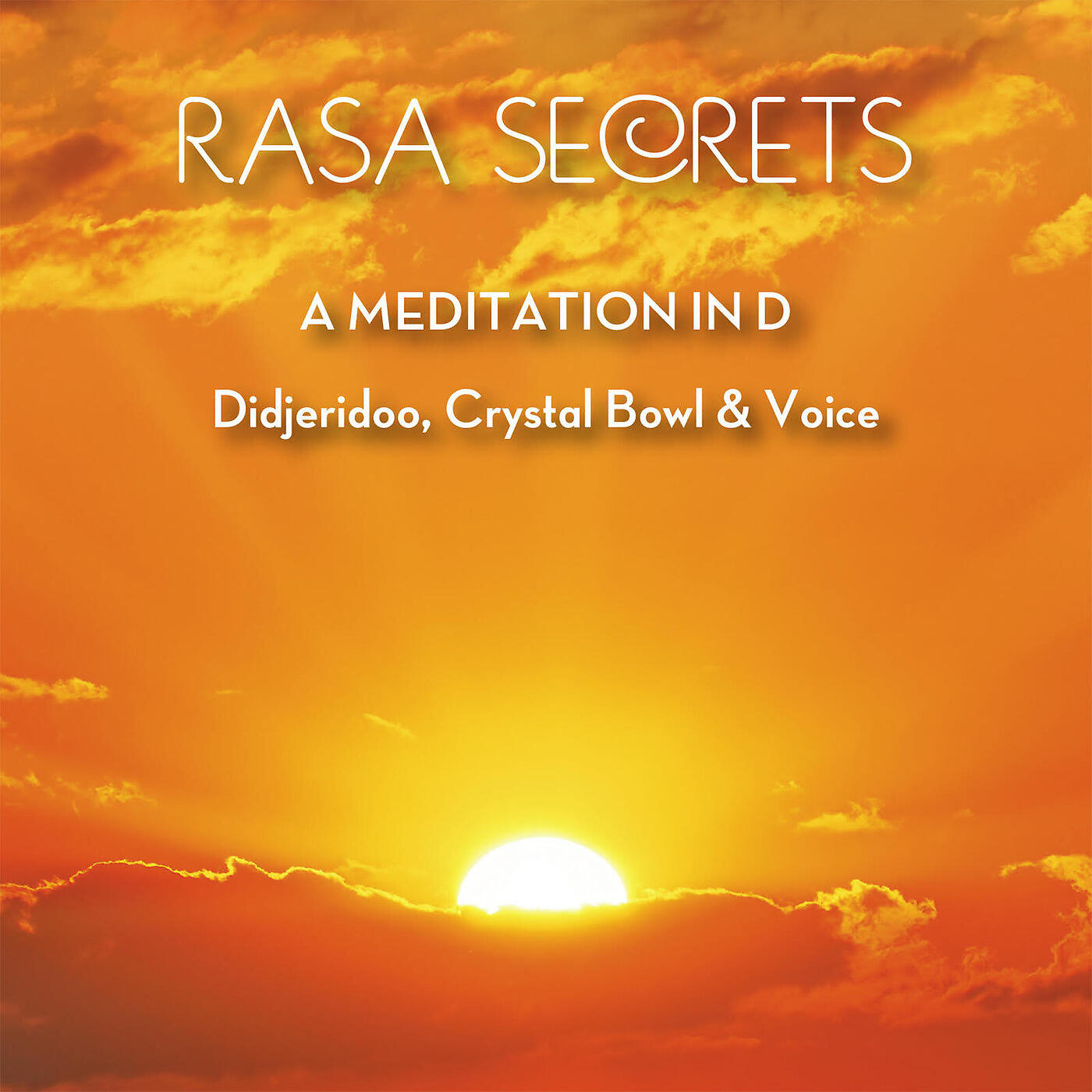 Релиз Rasa Secrets a Meditation in D, Didjeridoo, Crystal Bowl & Voice