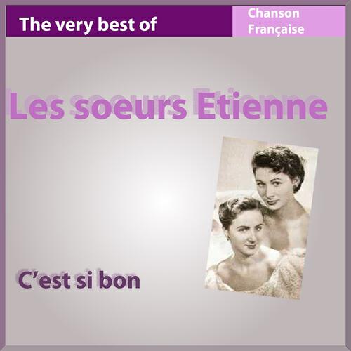 Релиз The Very Best of Les Soeurs Etienne: C'est si bon (Les incontournables de la chanson française)