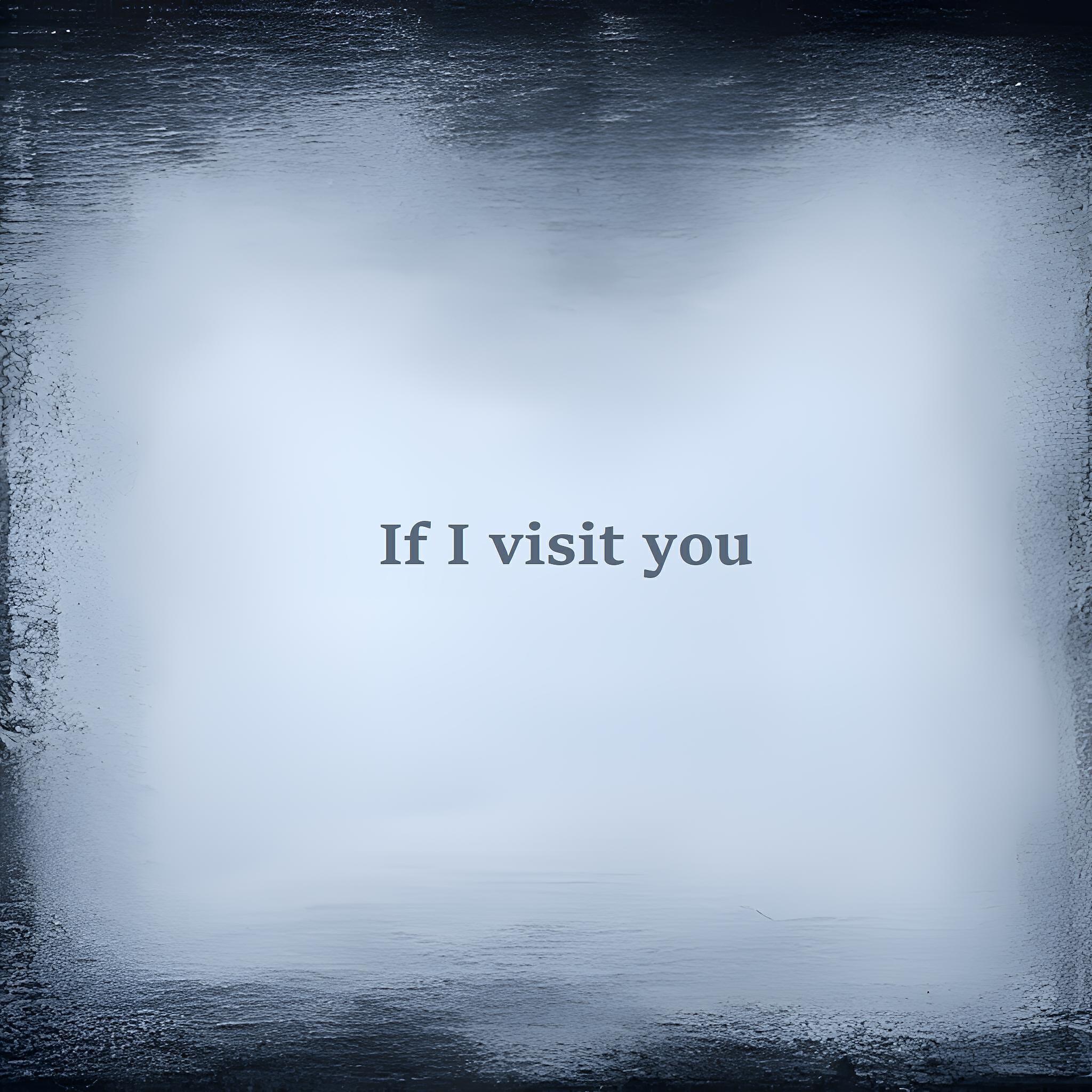 Релиз If I visit you