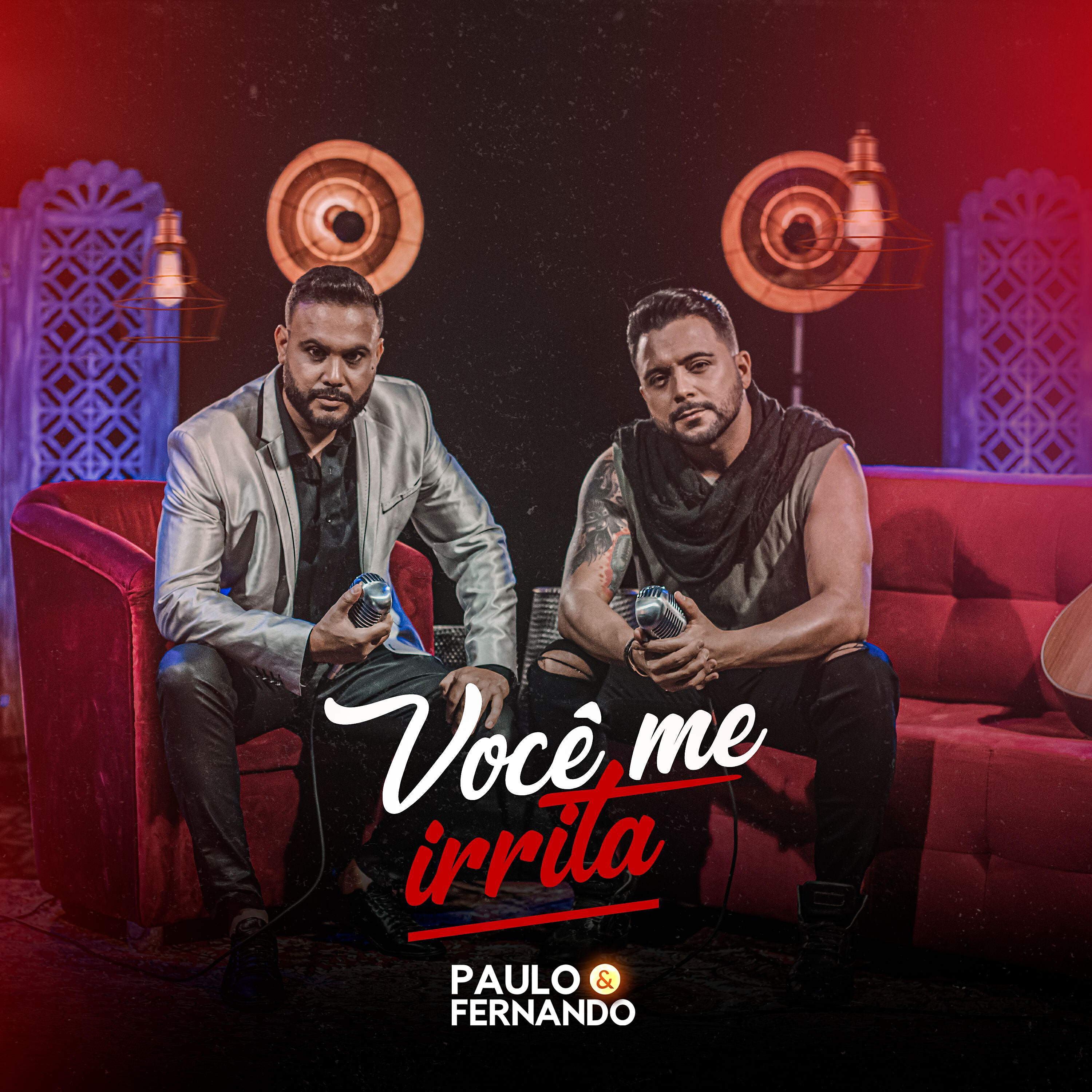 Скачать песню Paulo & Fernando - Você Me Irrita бесплатно в MP3 для Android и iOS