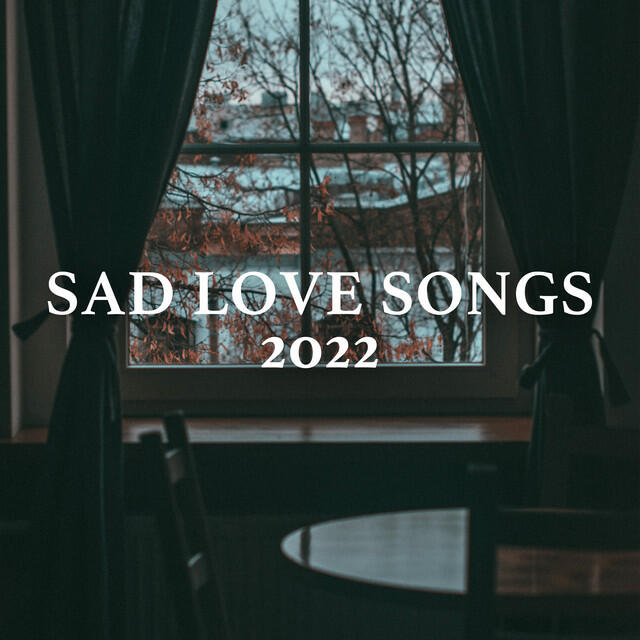 Релиз Sad Love Songs 2022