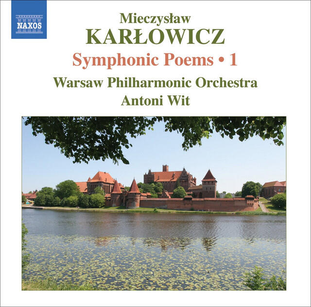 Релиз Karlowicz, M.: Symphonic Poems, Vol. 1 - Stanislaw I Anna Oswiecimowie / Rapsodia Litewska / Epizod Na Maskaradzie