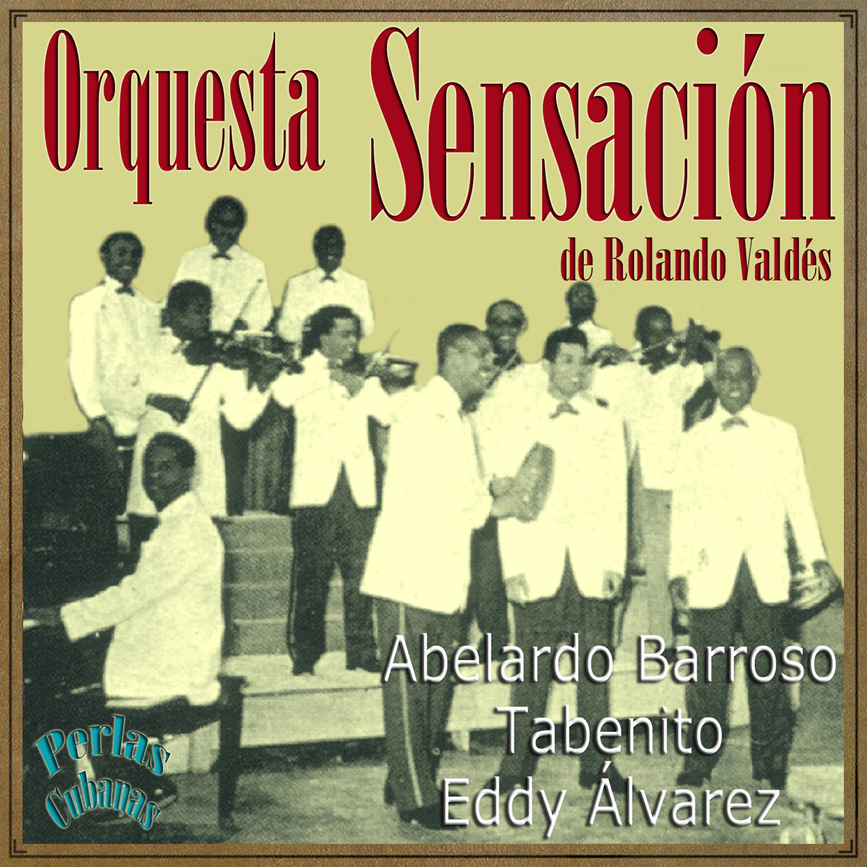 Релиз Perlas Cubanas: Orquesta Sensación de Rolando Valdés
