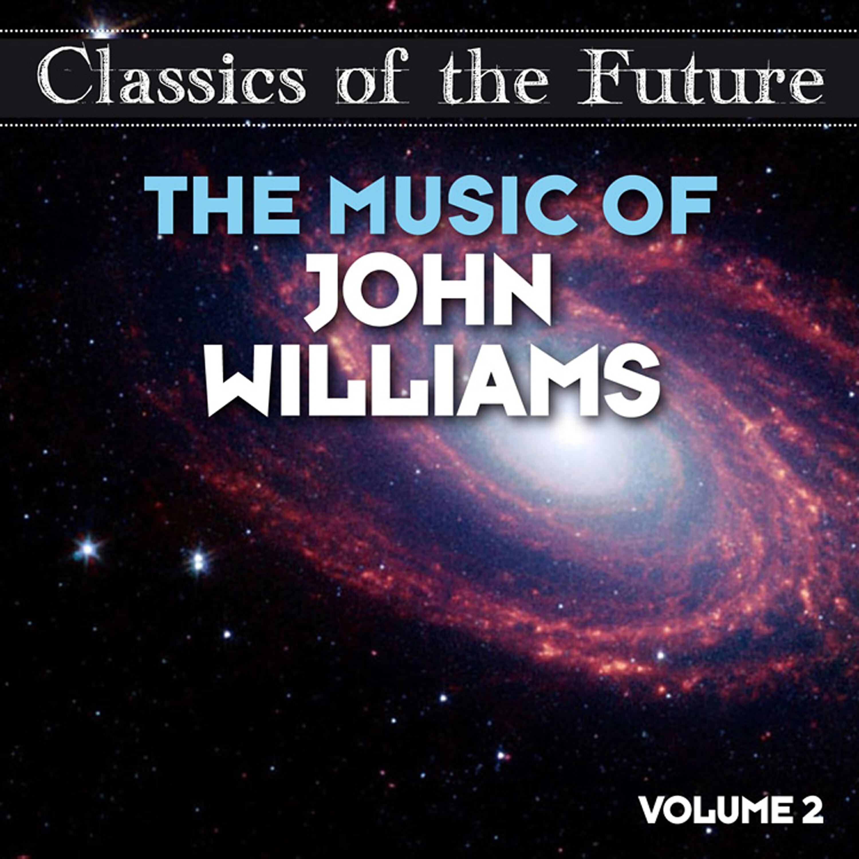Релиз Classics of the Future: The Music of John Williams, Volume 2