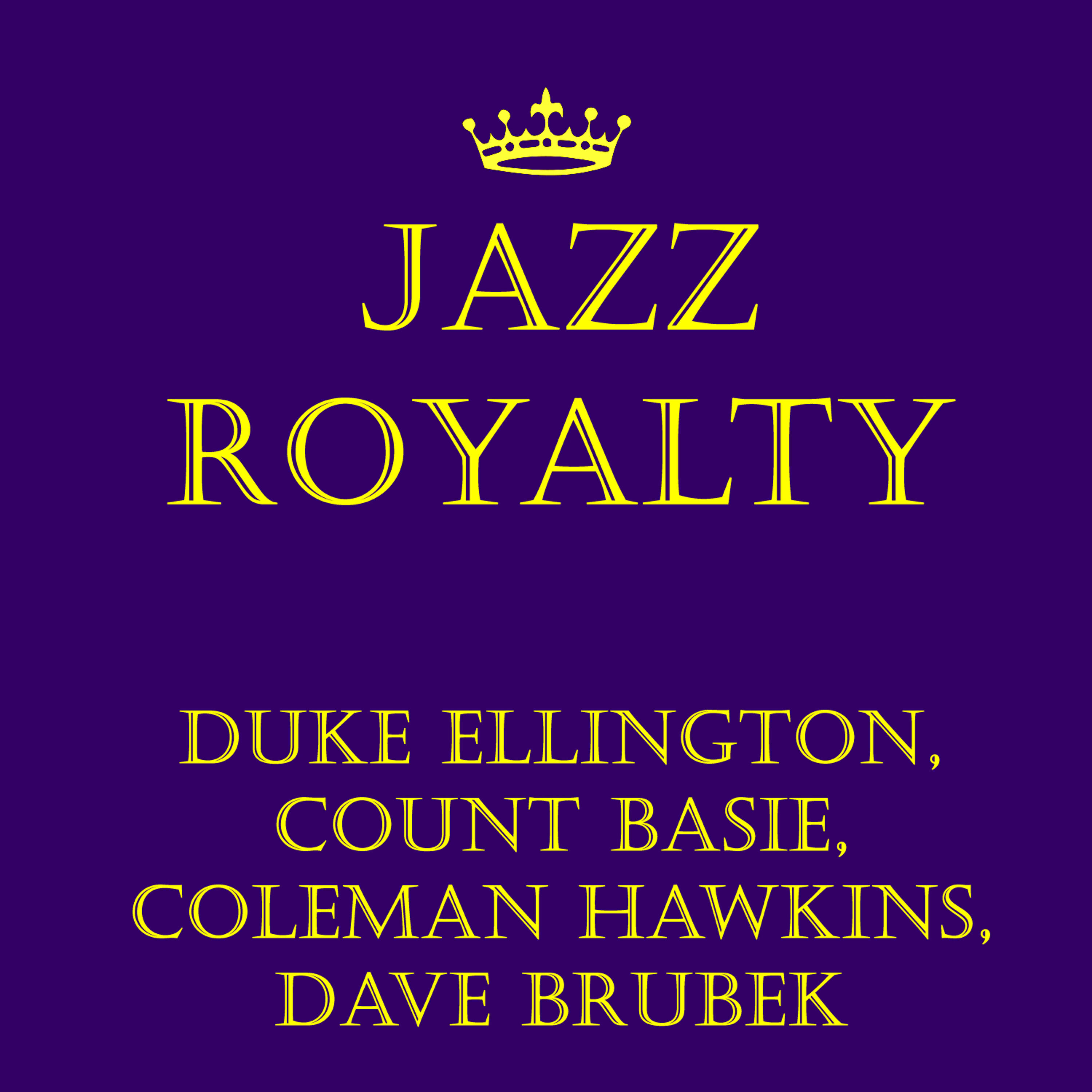Релиз Jazz Royalty, Duke Ellington, Count Basie, Coleman Hawkins, Dave Brubek
