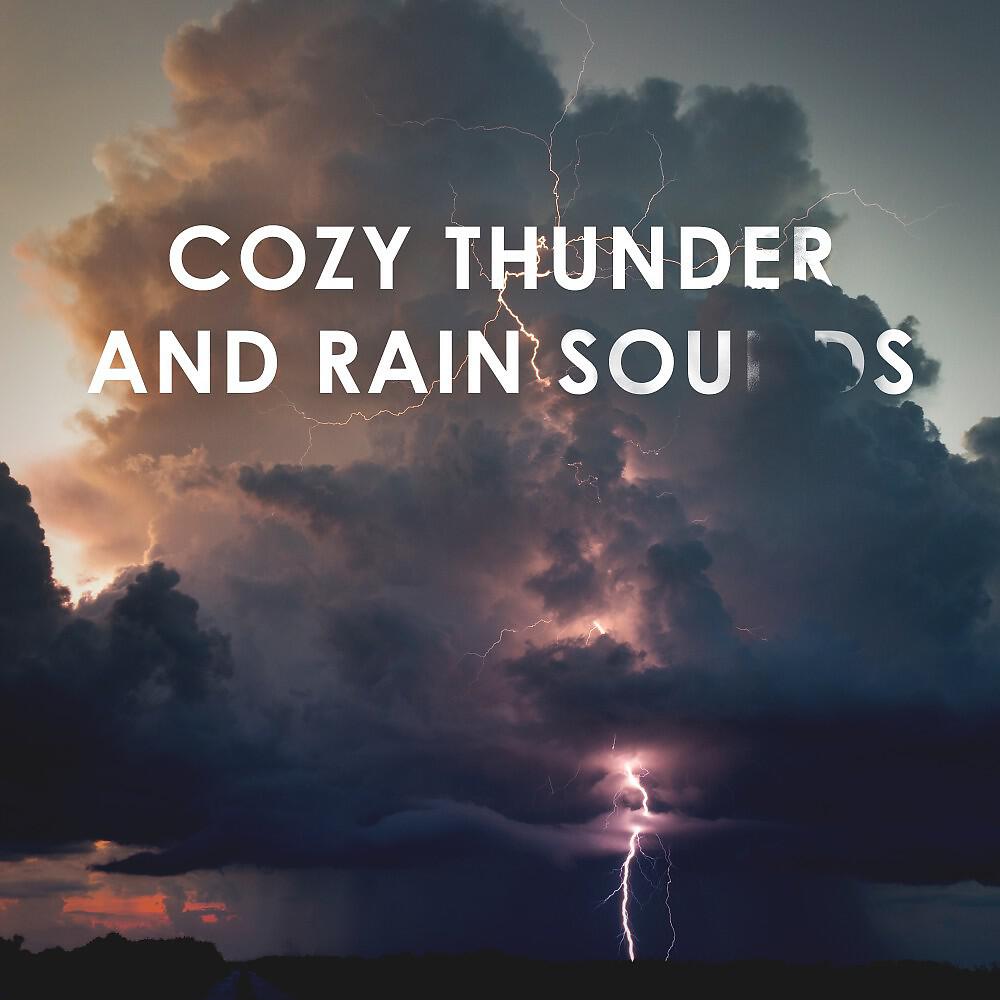 Релиз Cozy Thunder and Rain Sounds: Mellow Sleep Meditation & Study Ambience
