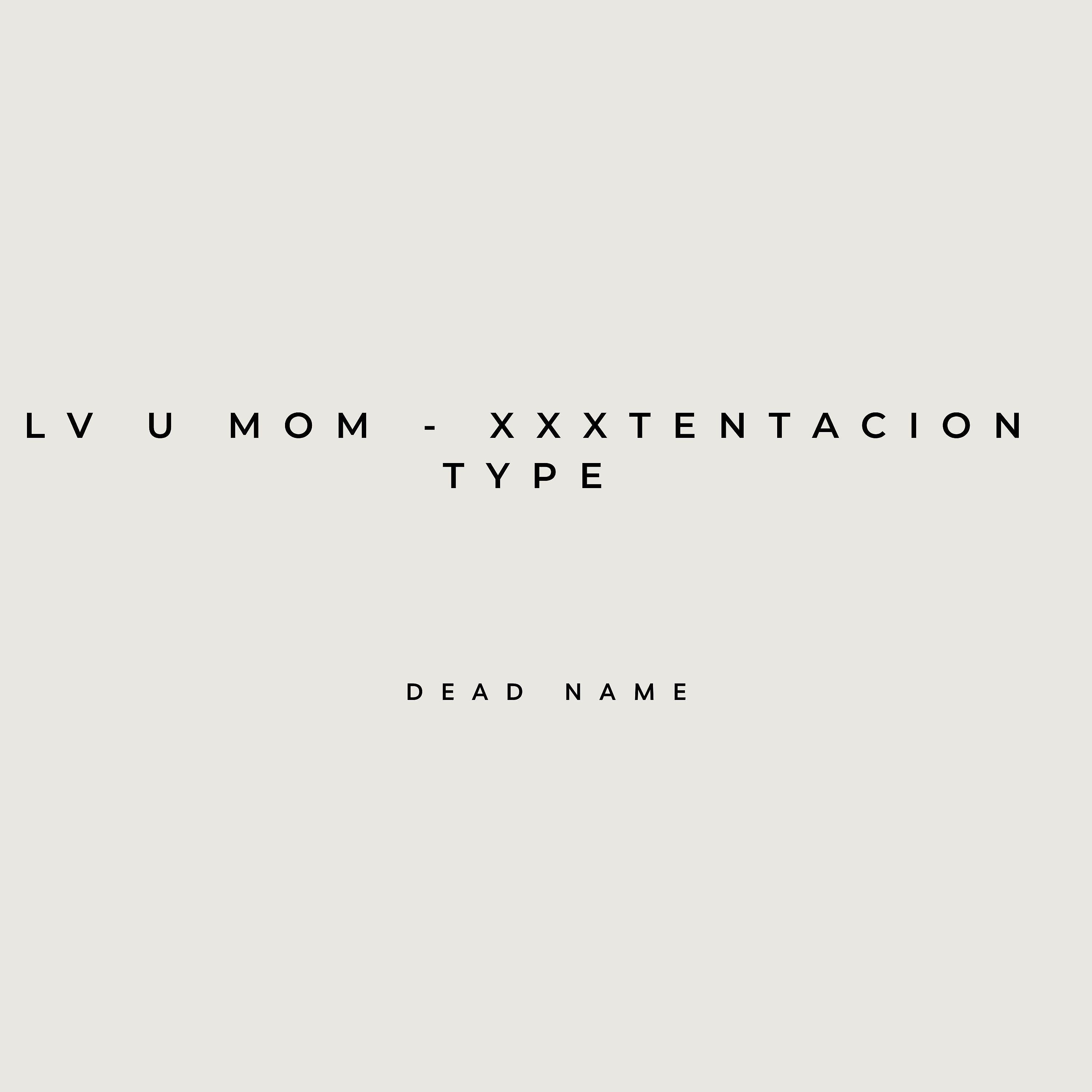Релиз Lv U Mom - Xxxtentacion Type