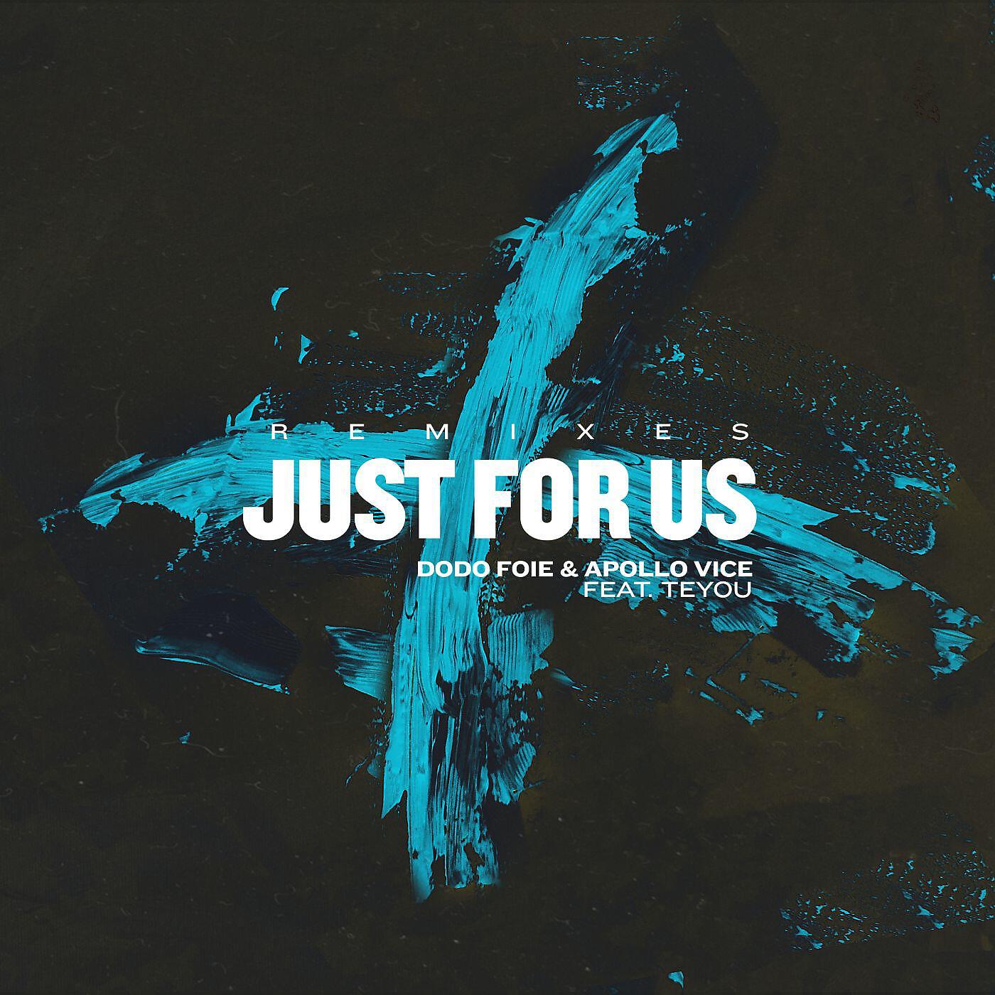 Релиз Just For Us (feat. Teyou) [Remixes]