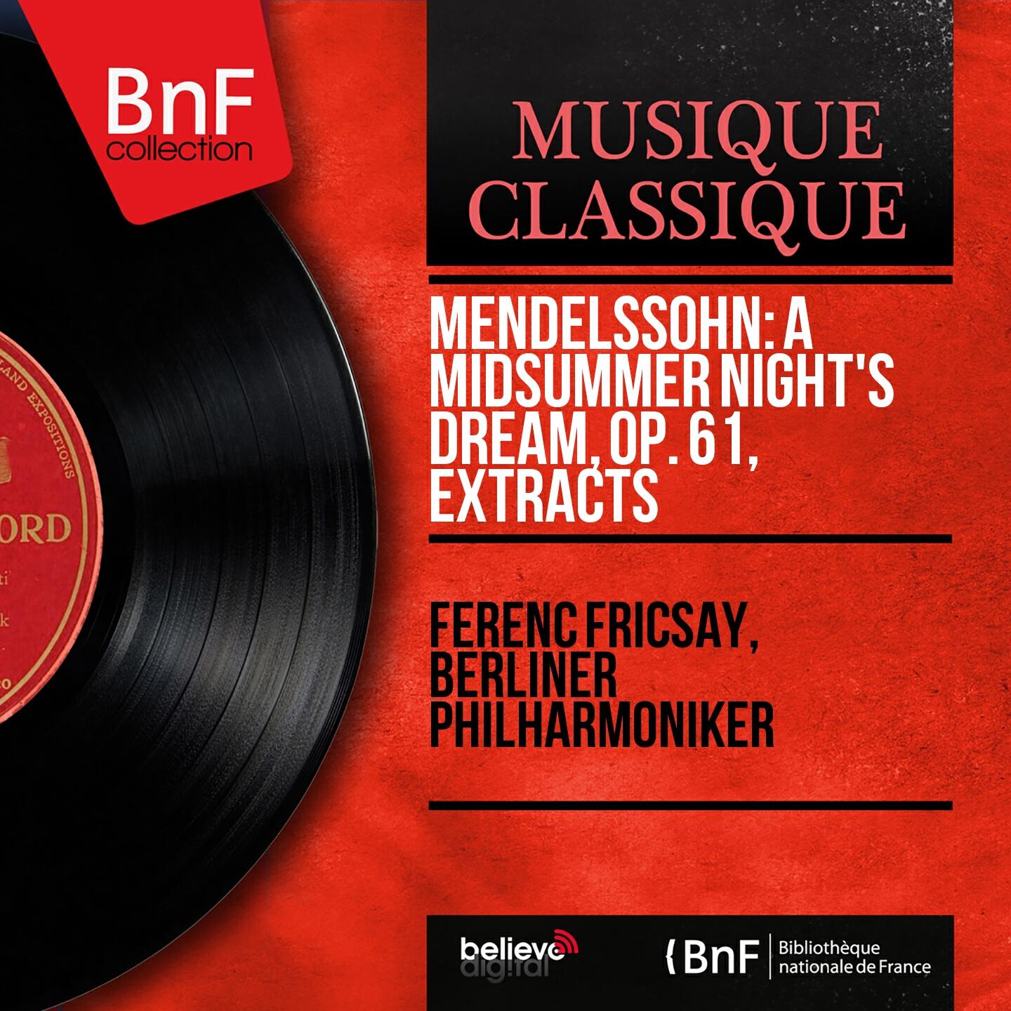 Релиз Mendelssohn: A Midsummer Night's Dream, Op. 61, Extracts (Mono Version)