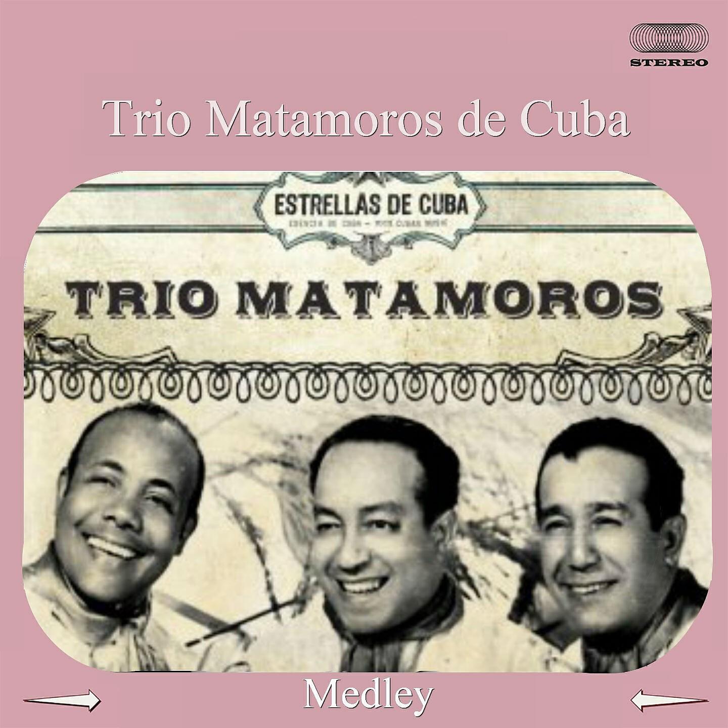 Релиз Trío Matamoros Medley: Son De La Loma / El Que Siembra Maíz / Juramento / Beso Discreto / La Mujer De Antonio / El Paralítico / Reclamo Místico / Promesa / Mariposita De Primavera / El Trio Y El Ciclón / Quien Tiro La Bomba / La China En La Rumba / El Pue