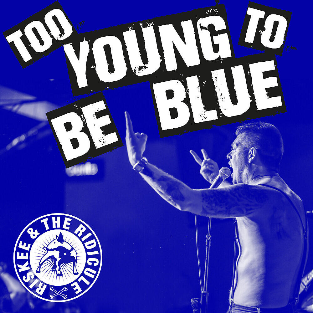 Релиз Too Young To Be Blue