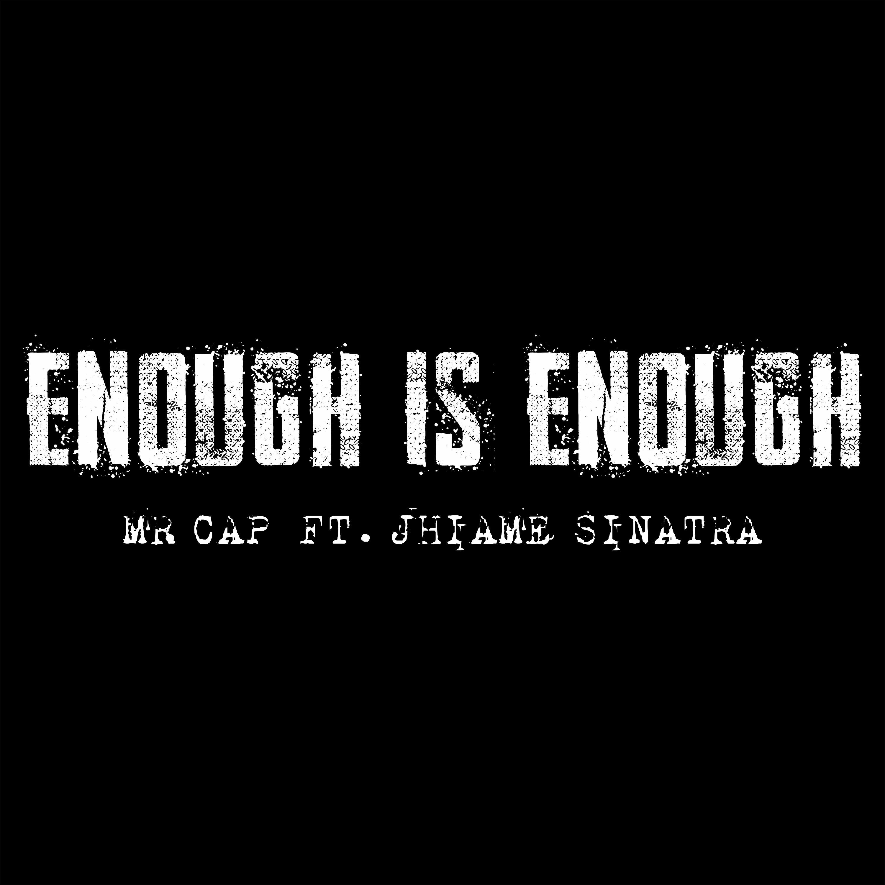 Скачать песню Mr. Cap, JHIAME SINATRA - Enough is Enough бесплатно в MP3 для Android и iOS