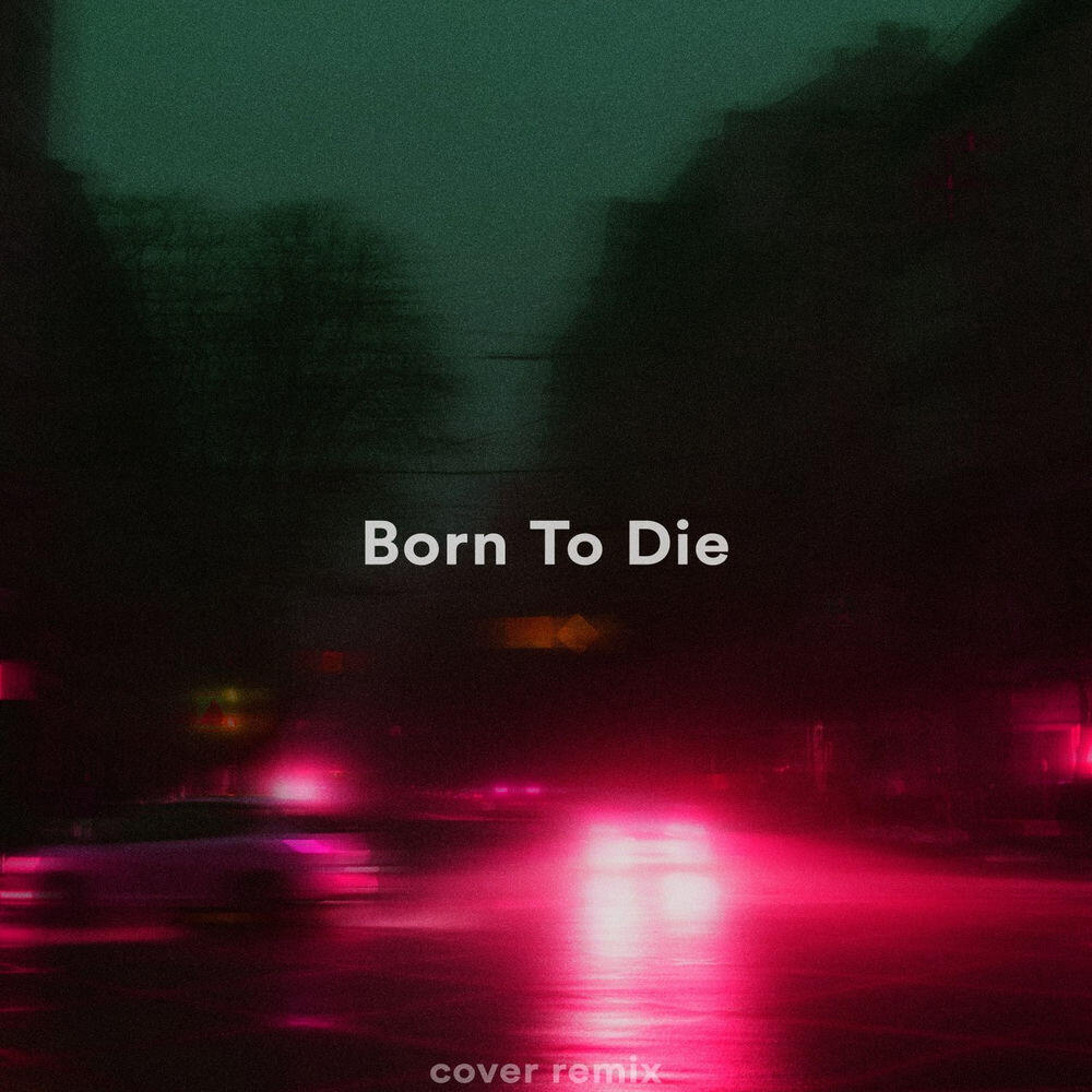 Релиз Born To Die (Sped Up + Reverb) [Remix]