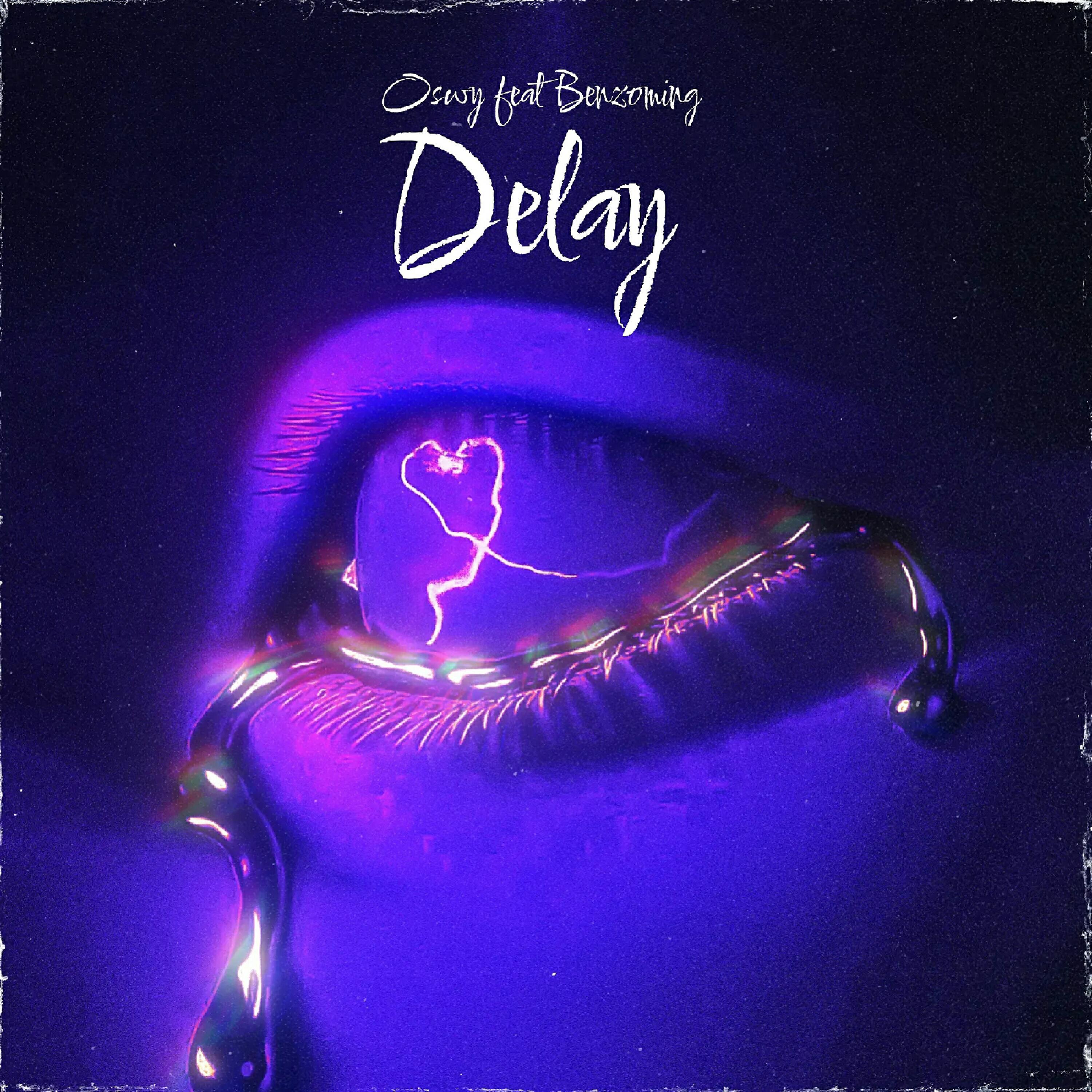 Релиз Delay (feat. Benzoming)