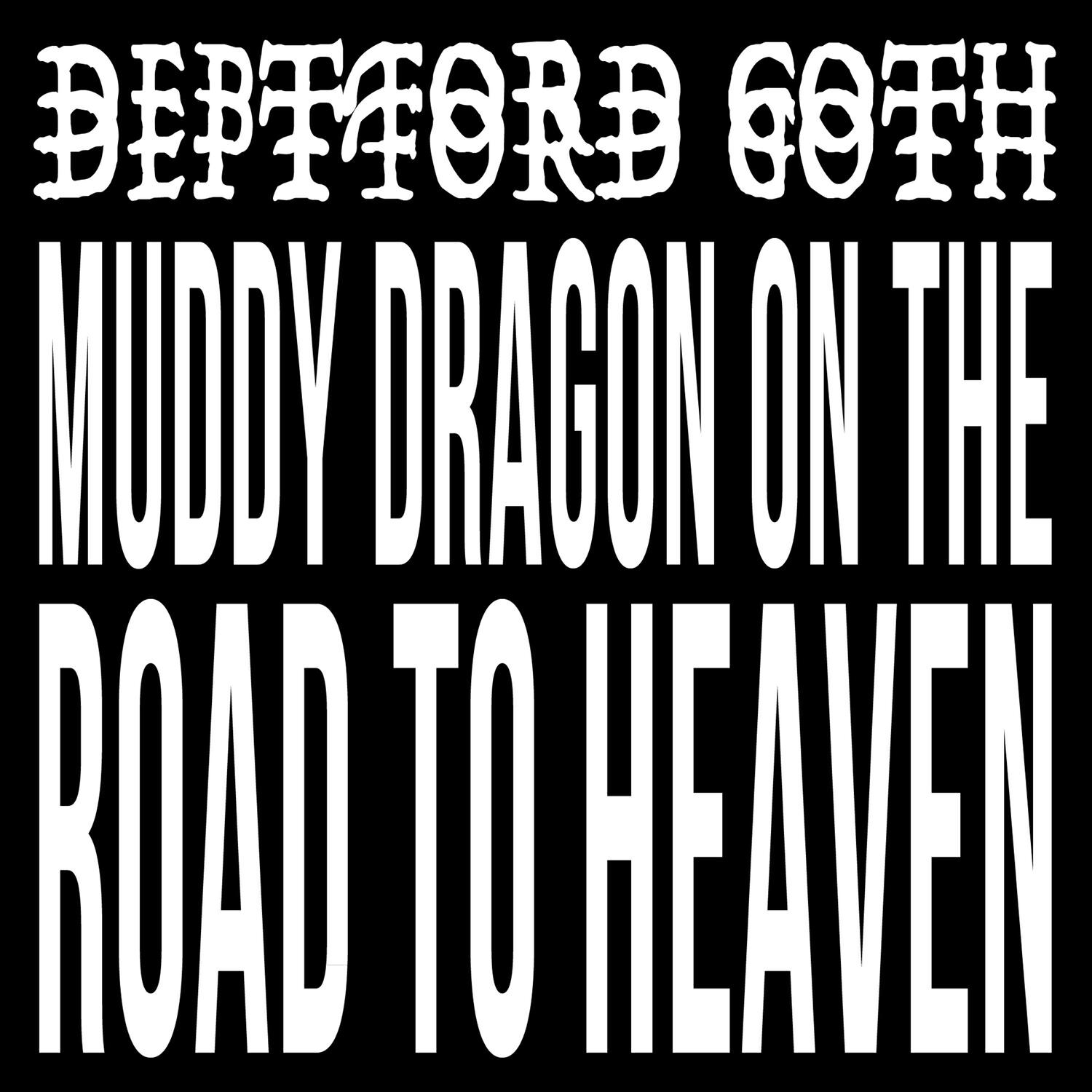 Релиз Muddy Dragon on the Road to Heaven