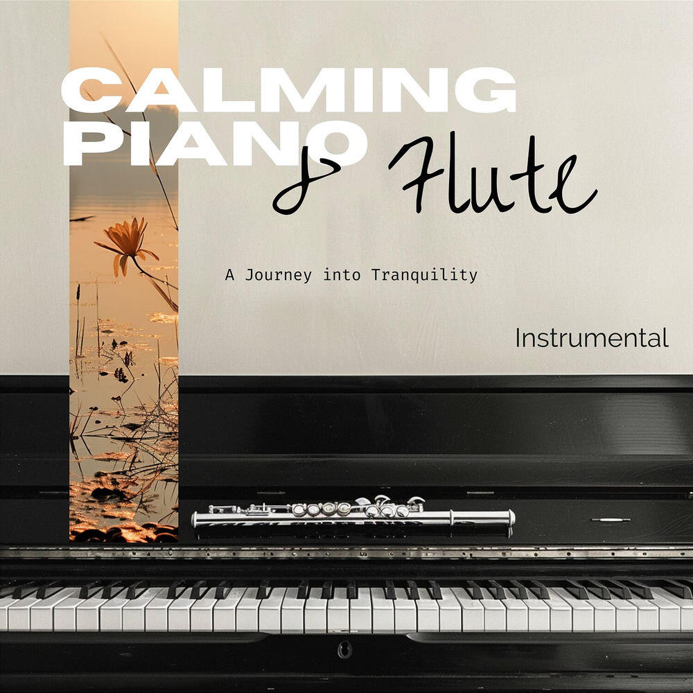 Релиз Calming Piano & Flute: A Journey into Tranquility
