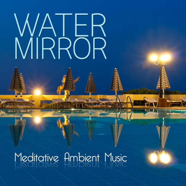 Релиз Water Mirror (Meditative Ambient Music)