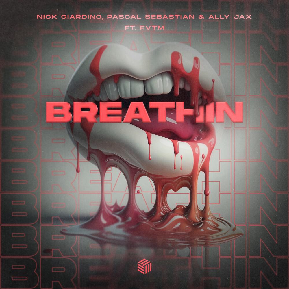 Nick Giardino, Pascal Sebastian, Ally Jax, FVTM - Breathin