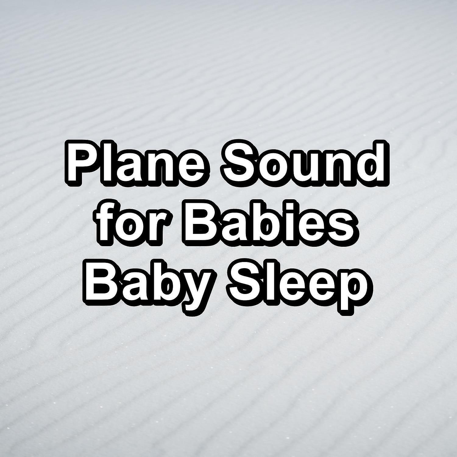 Релиз Plane Sound for Babies Baby Sleep
