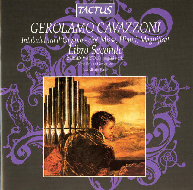 Релиз Girolamo Cavazzoni: Intabulatura d'Organo - cioe Misse, Himni, Magnificat, Libro Secondo