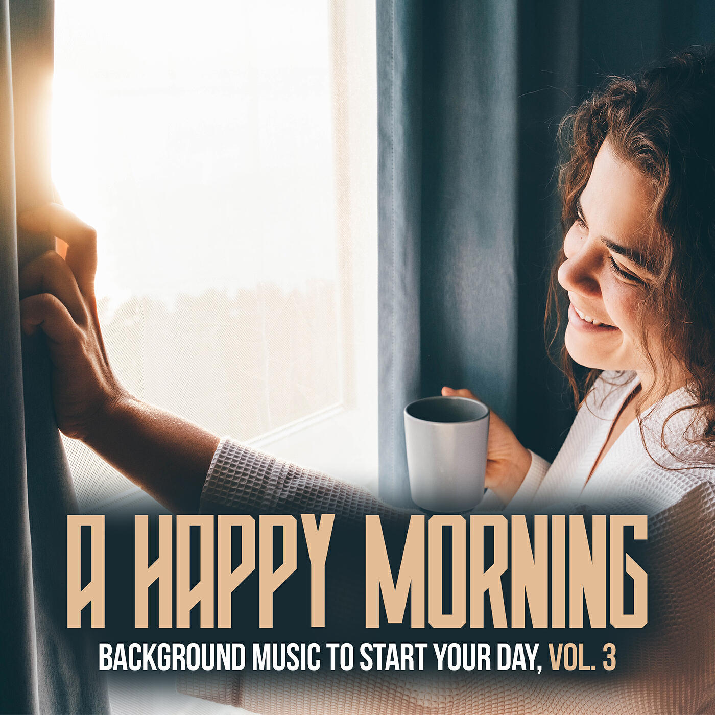 Релиз A Happy Morning (Background Music to Start Your Day) [Vol. 3]