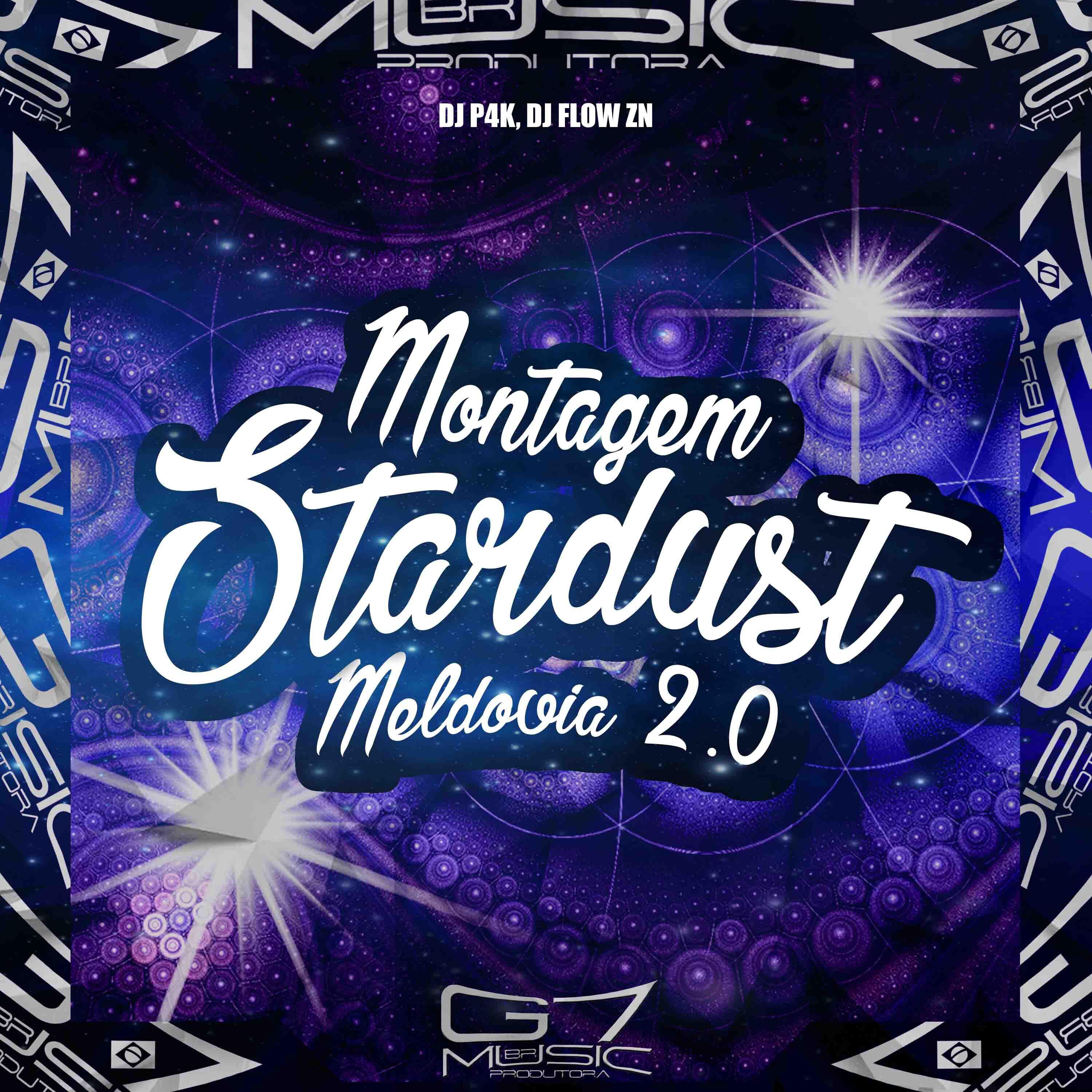 Скачать песню DJ P4K, DJ FLOW ZN, G7 MUSIC BR - Montagem Stardust Meldovia 2.0 бесплатно в MP3 для Android и iOS