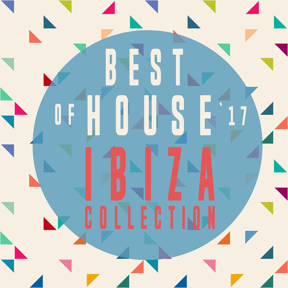 Релиз Best of House 2017 - Ibiza Collection
