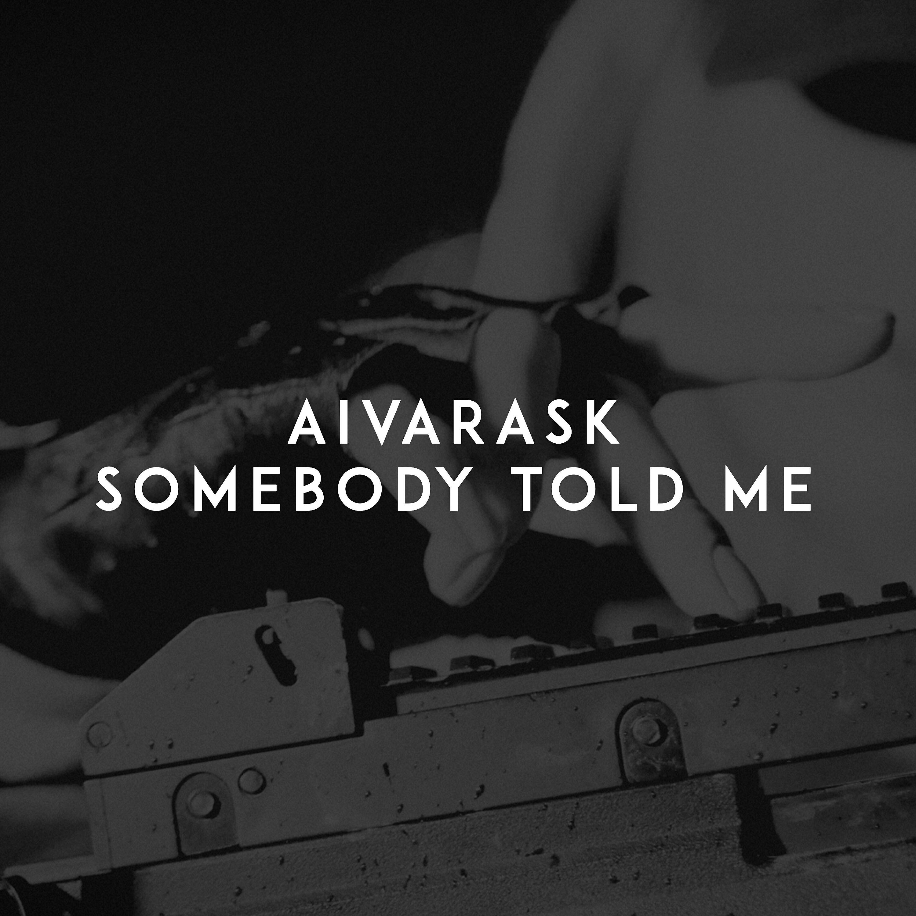 Релиз Somebody Told Me