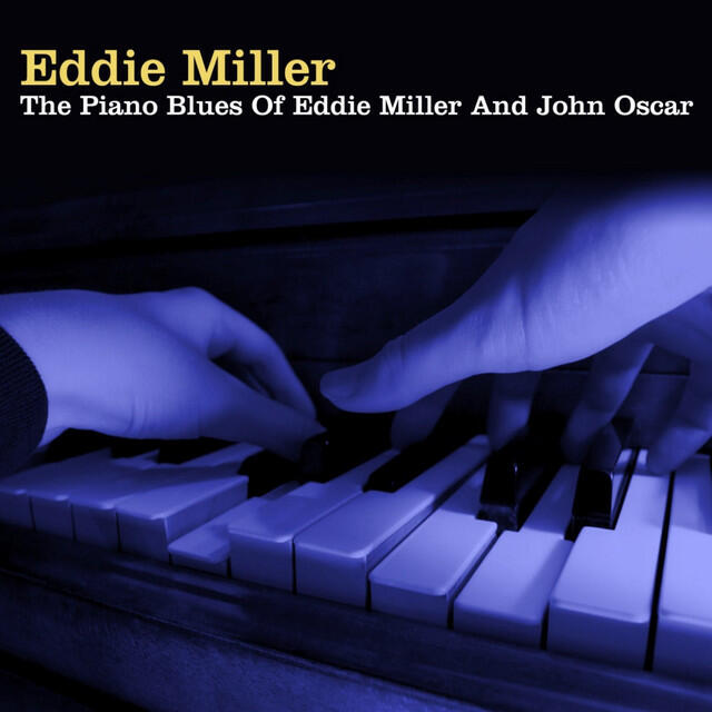Релиз The Piano Blues Of Eddie Miller And John Oscar