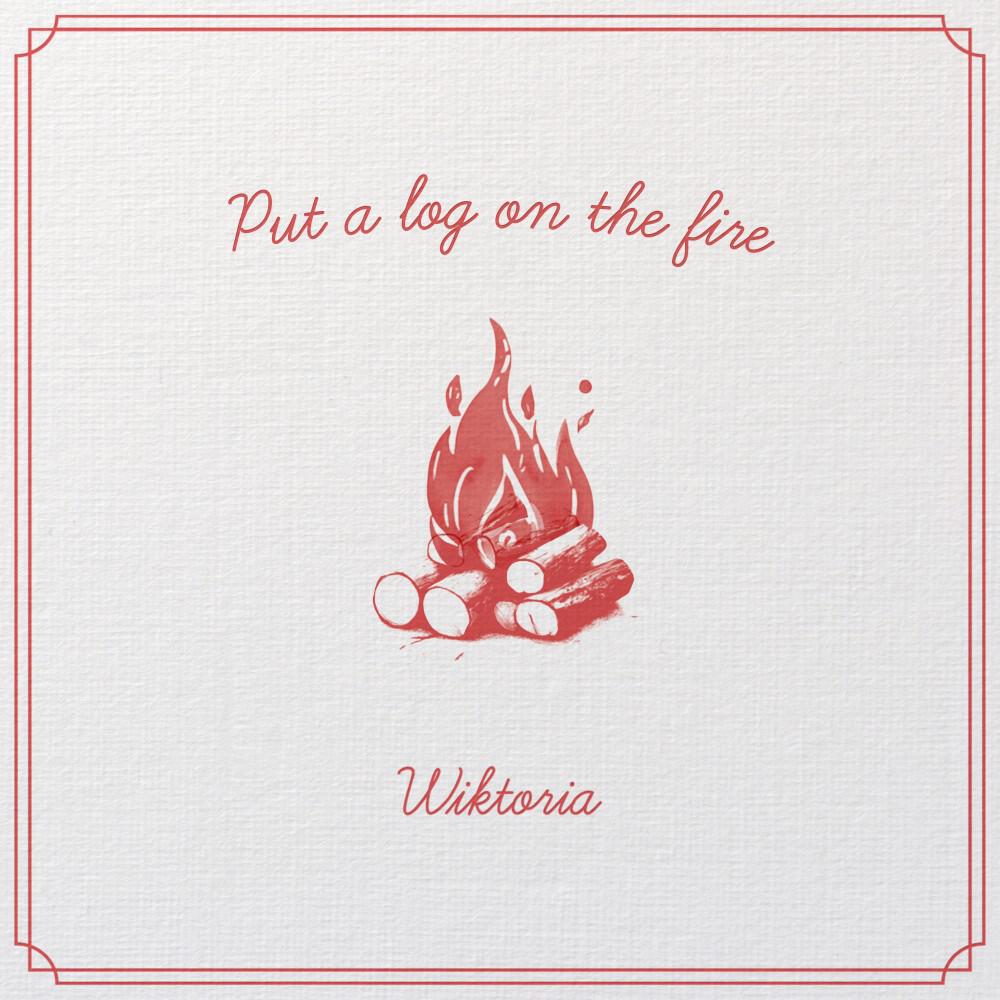 Релиз Put A Log On The Fire
