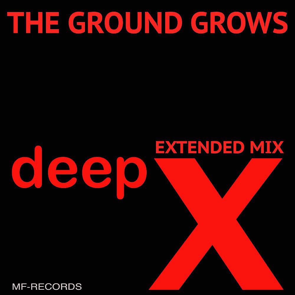 Релиз The Ground Grows (Extended Mix)